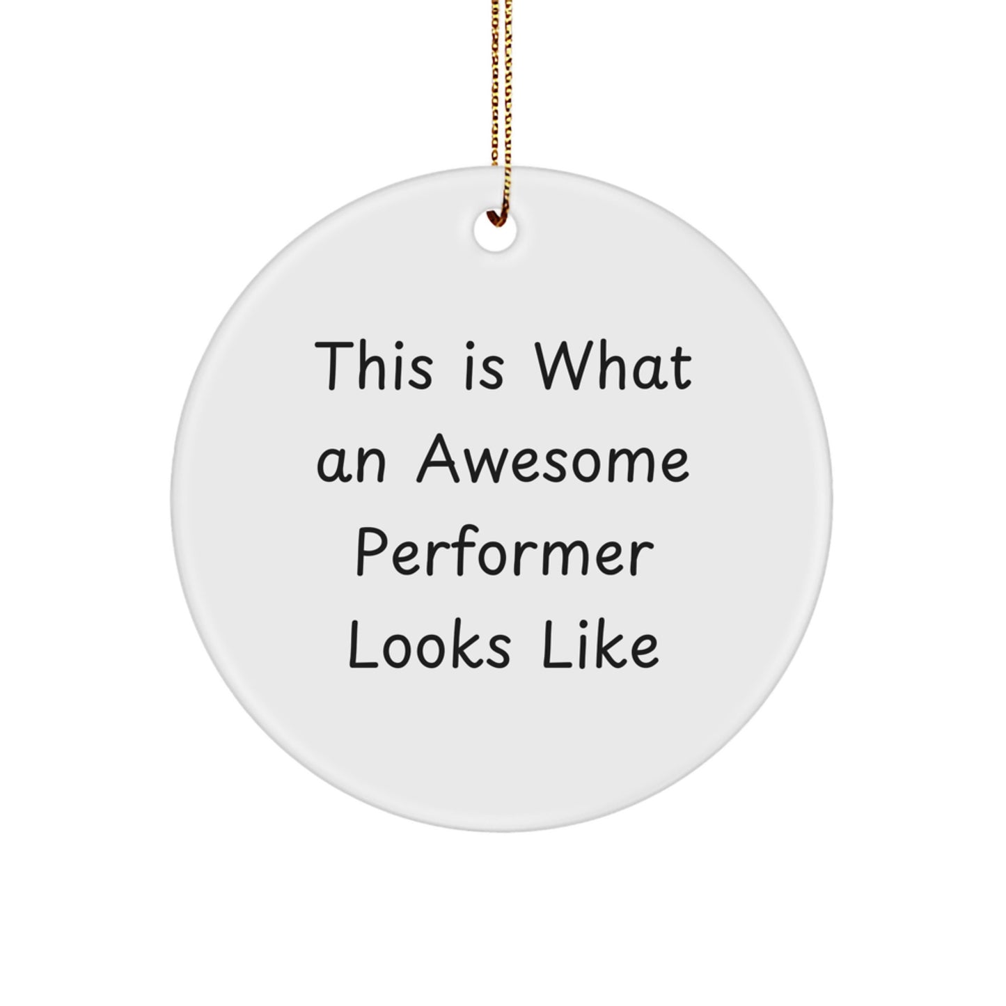 Funny Performer Gifts from Friends, 'This Is What An Awesome Performer Looks Like' Circle Ornament for Christmas - Image 1