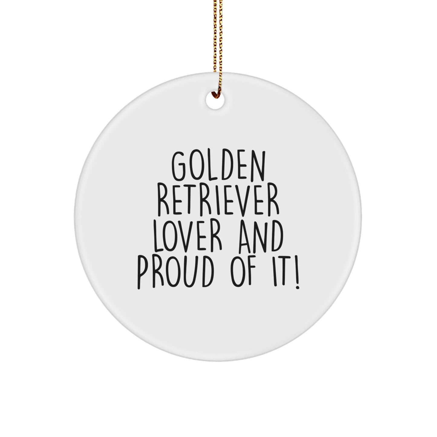Golden Retriever Dog Gifts, Funny Quote Circle Ornament, Gifts from Men to Golden Retriever Dog Lovers, 2.75" Tall, White, MDF Material, Perfect for Christmas Decorations - Image 1
