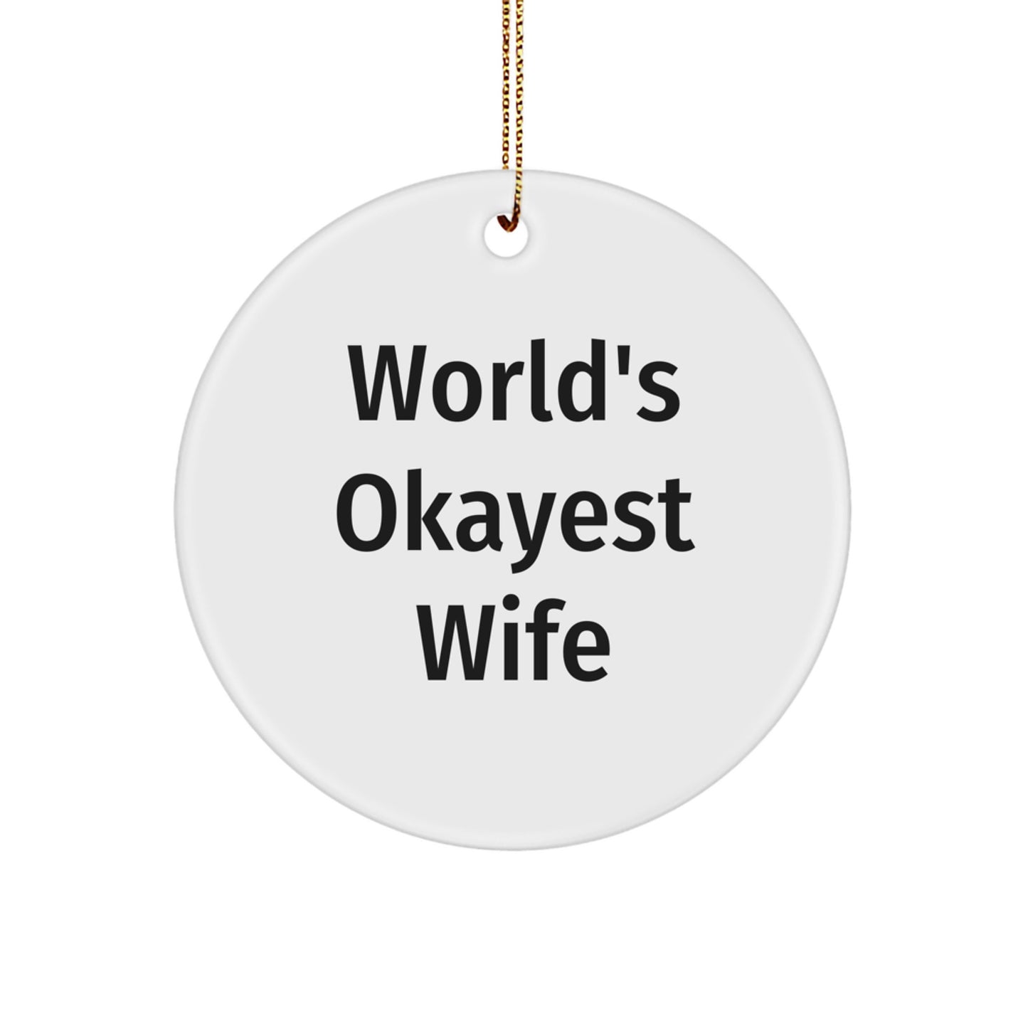 Funny Wife Circle Ornament, World's Okayest Wife, Gifts from Men to Wife on Christmas, Unique Circle Ornament for Wife, Best Wife Gifts - Image 1