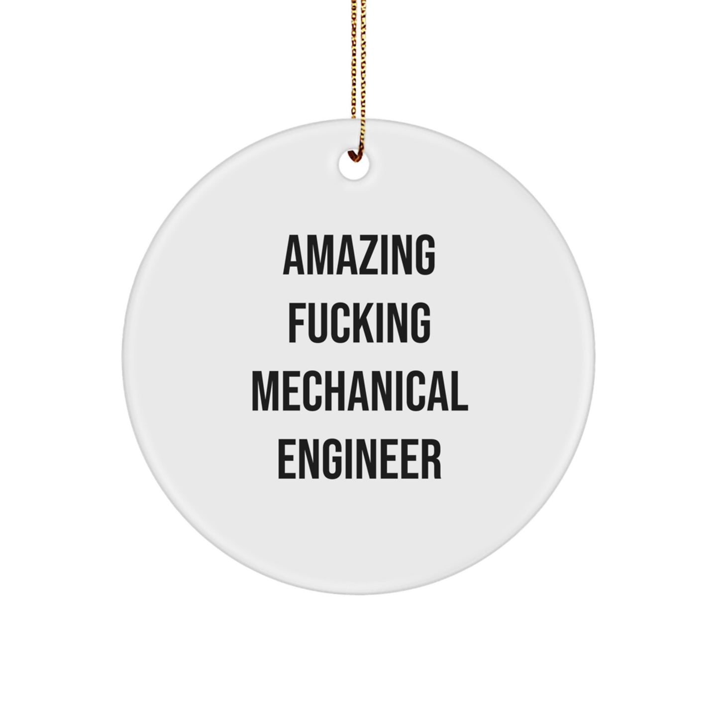Mechanical Engineer Gifts from Men, 'Amazing F--king Mechanical Engineer' Quote Circle Ornament for Women, Friends, Coworkers, Family, Christmas Unique Gifts - Image 1