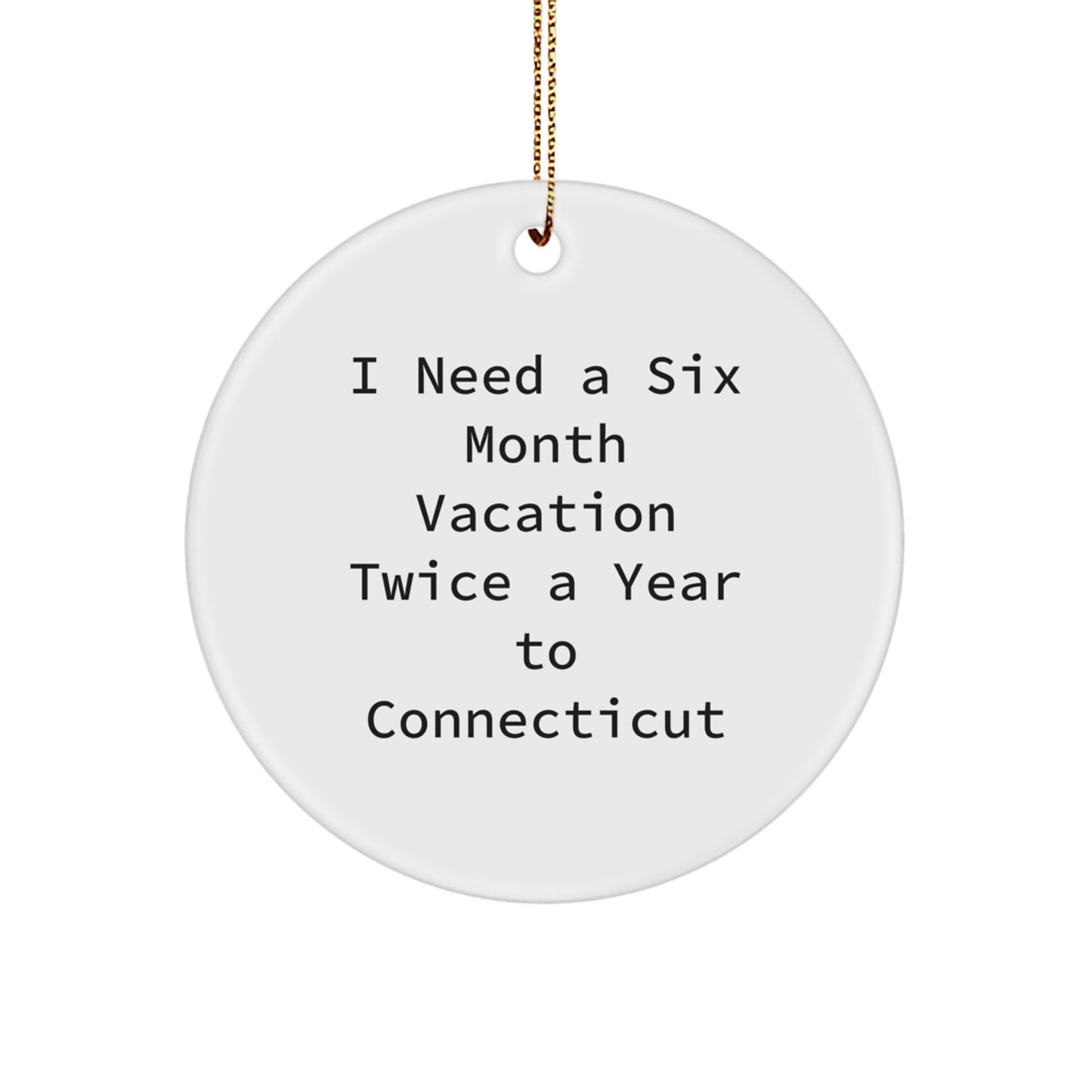 Connecticut Circle Ornament with Funny Quote, Connecticut Gifts for Friends and Family - Image 1
