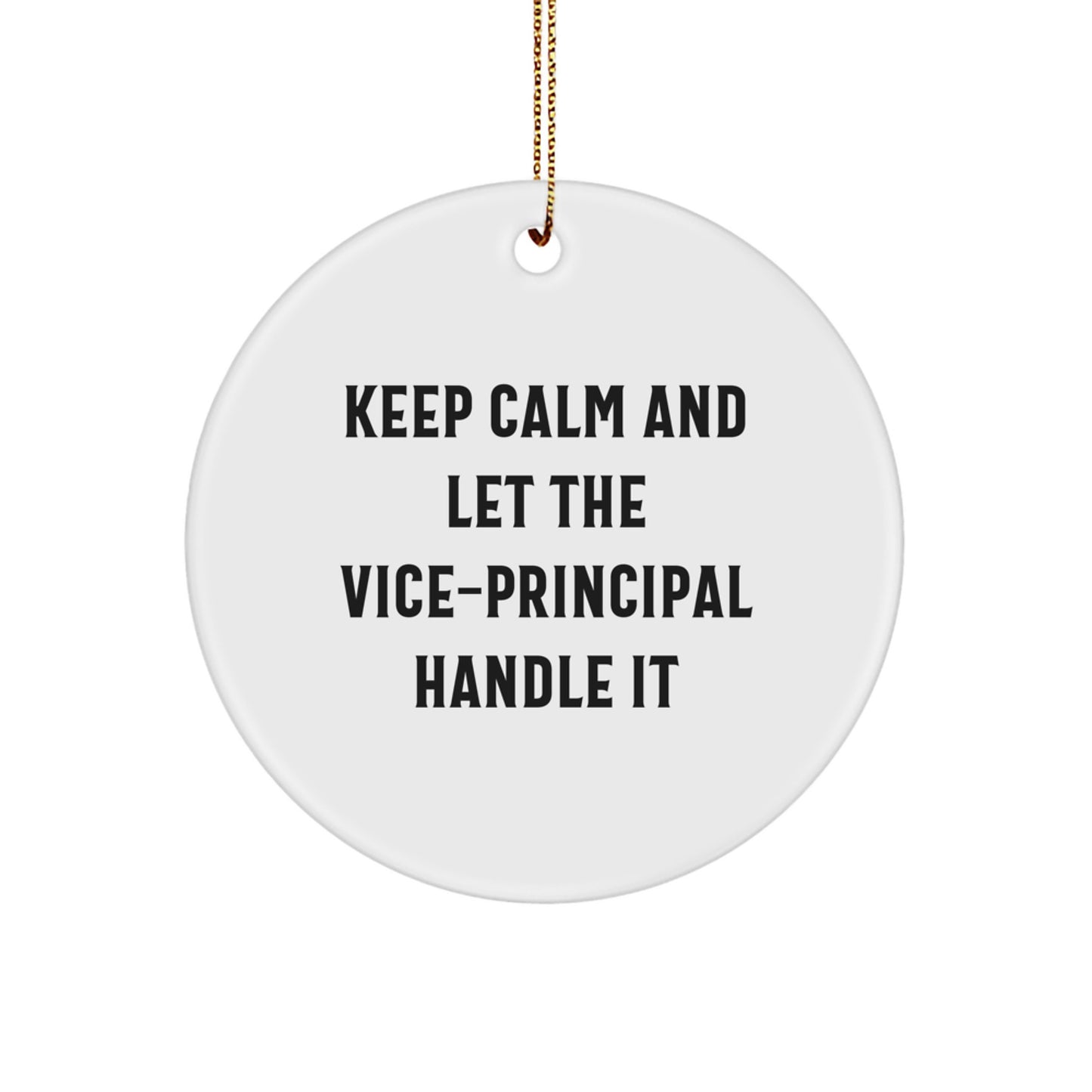 Vice-Principal Gifts for Christmas - 'Keep Calm And Let The Vice-principal Handle It' Circle Ornament, Gifts from Friends to Vice-Principals, Funny Vice-Principal Christmas Unique Gift - Image 1