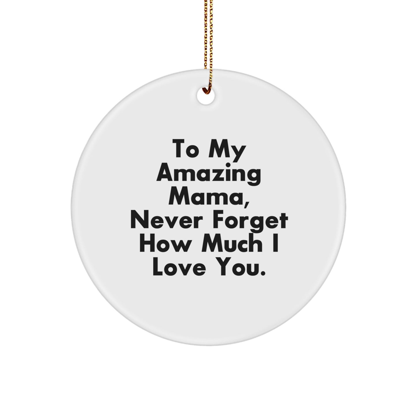 To My Amazing Mama Gifts from Men, Gifts for Mama Christmas Circle Ornament, Unique Christmas Unique Gifts for Mama - Image 1