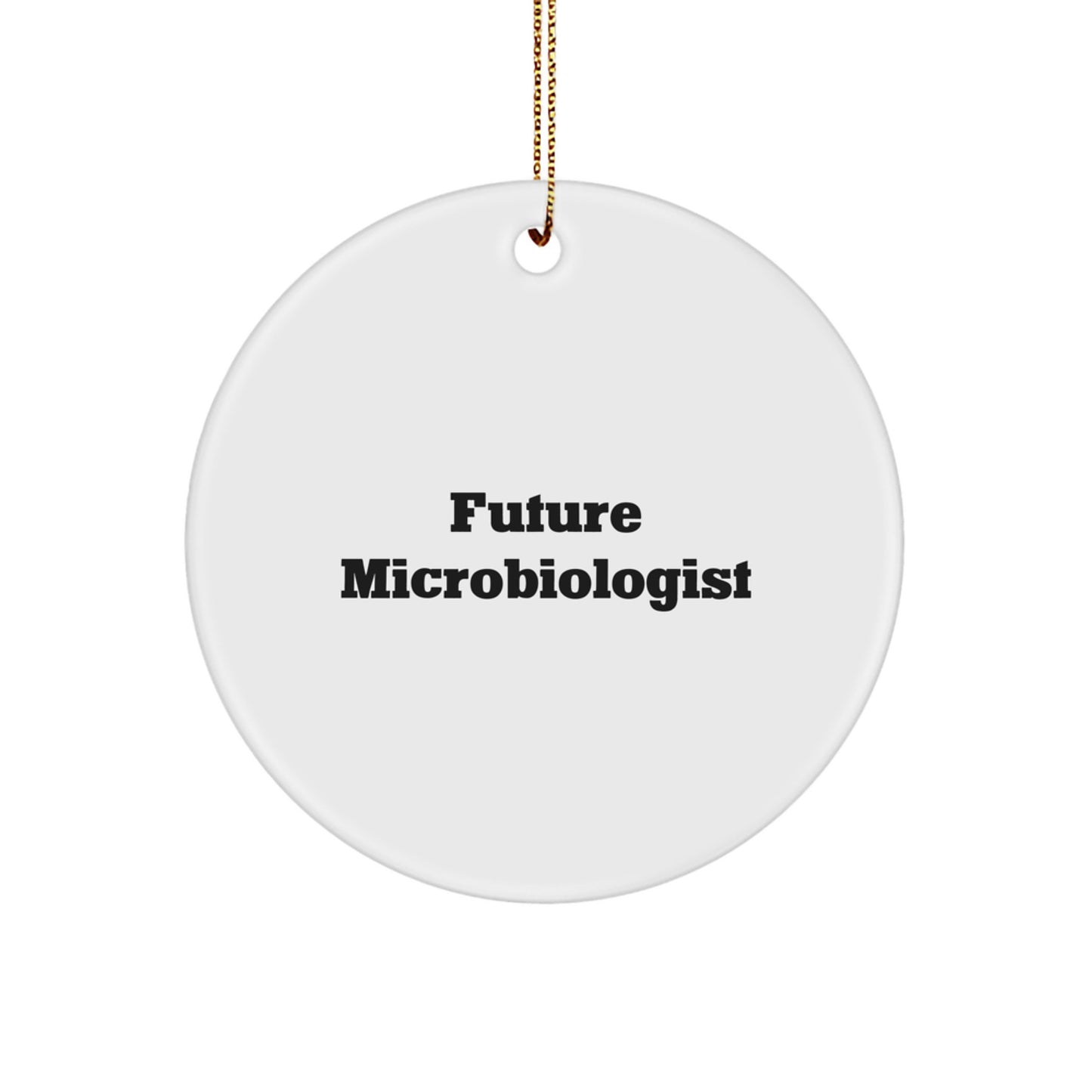 Funny Future Microbiologist Circle Ornament Gifts from Family to Future Microbiologist, Perfect for Christmas - Image 1
