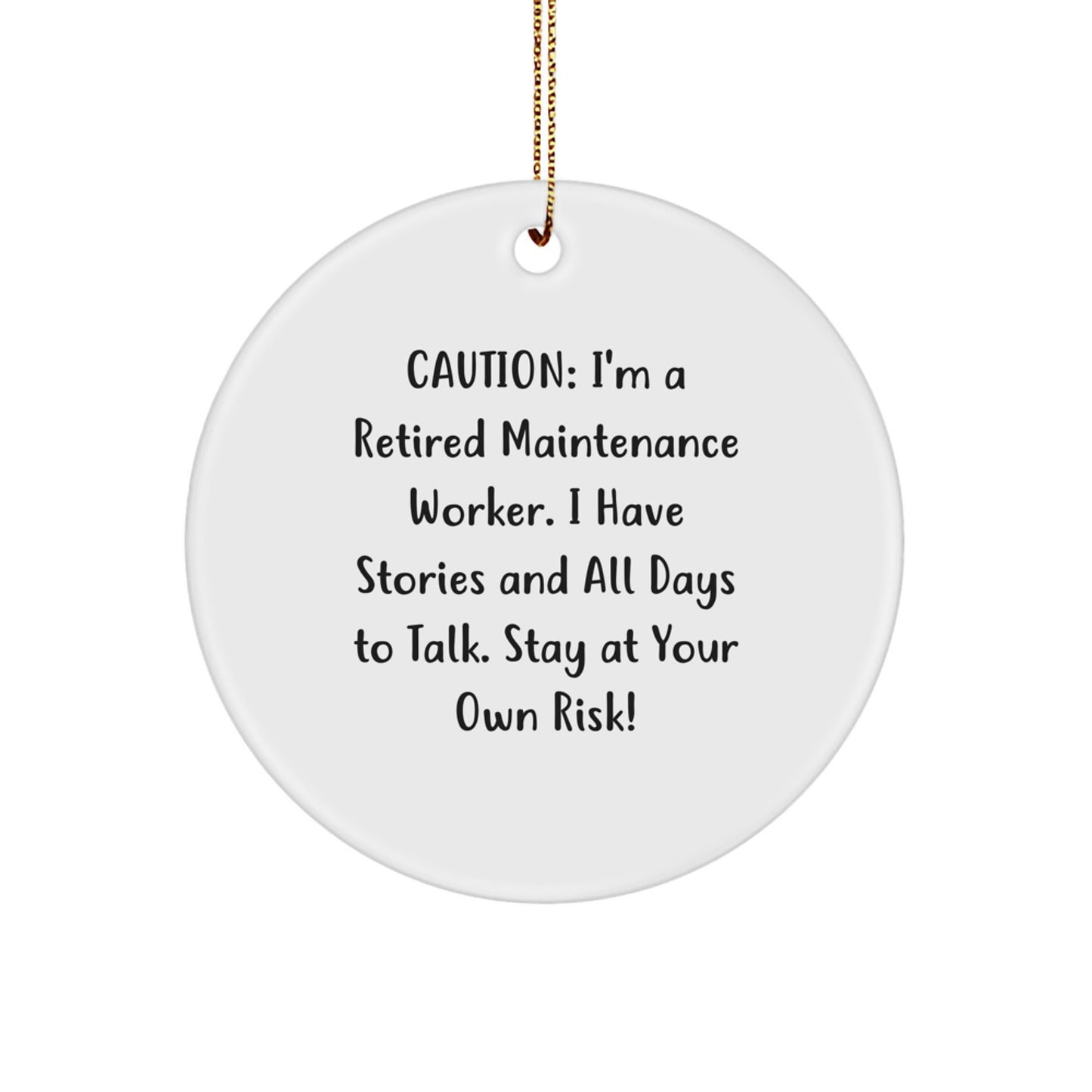 Caution: Funny Gifts for Maintenance Workers! Gifts from Men for Coworkers - White Circle Ornament, Christmas Unique Ideas - Image 1