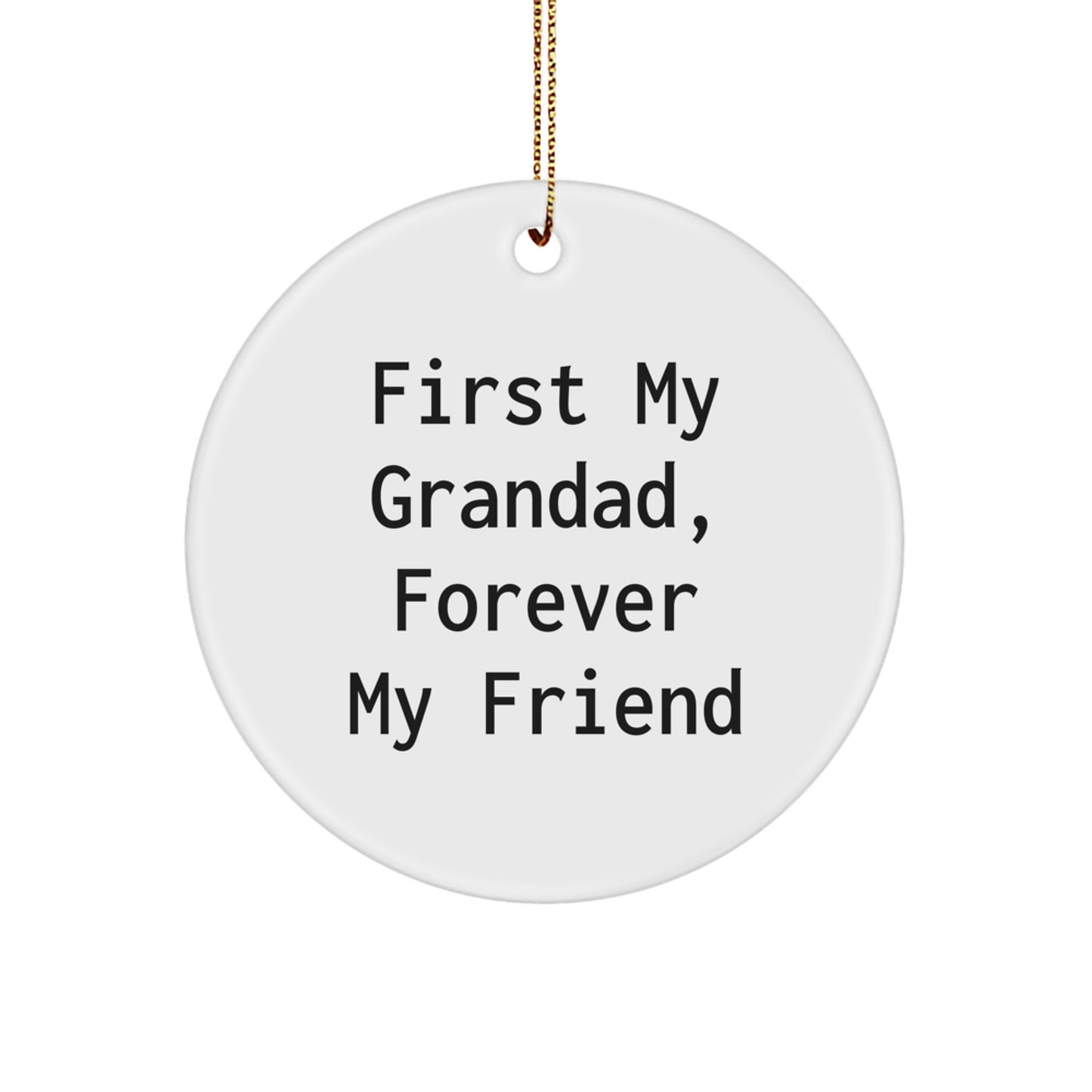 Grandad's Forever Friend Circle Ornament, Gifts from Men, Gifts for Grandad, Funny Quote - Image 1