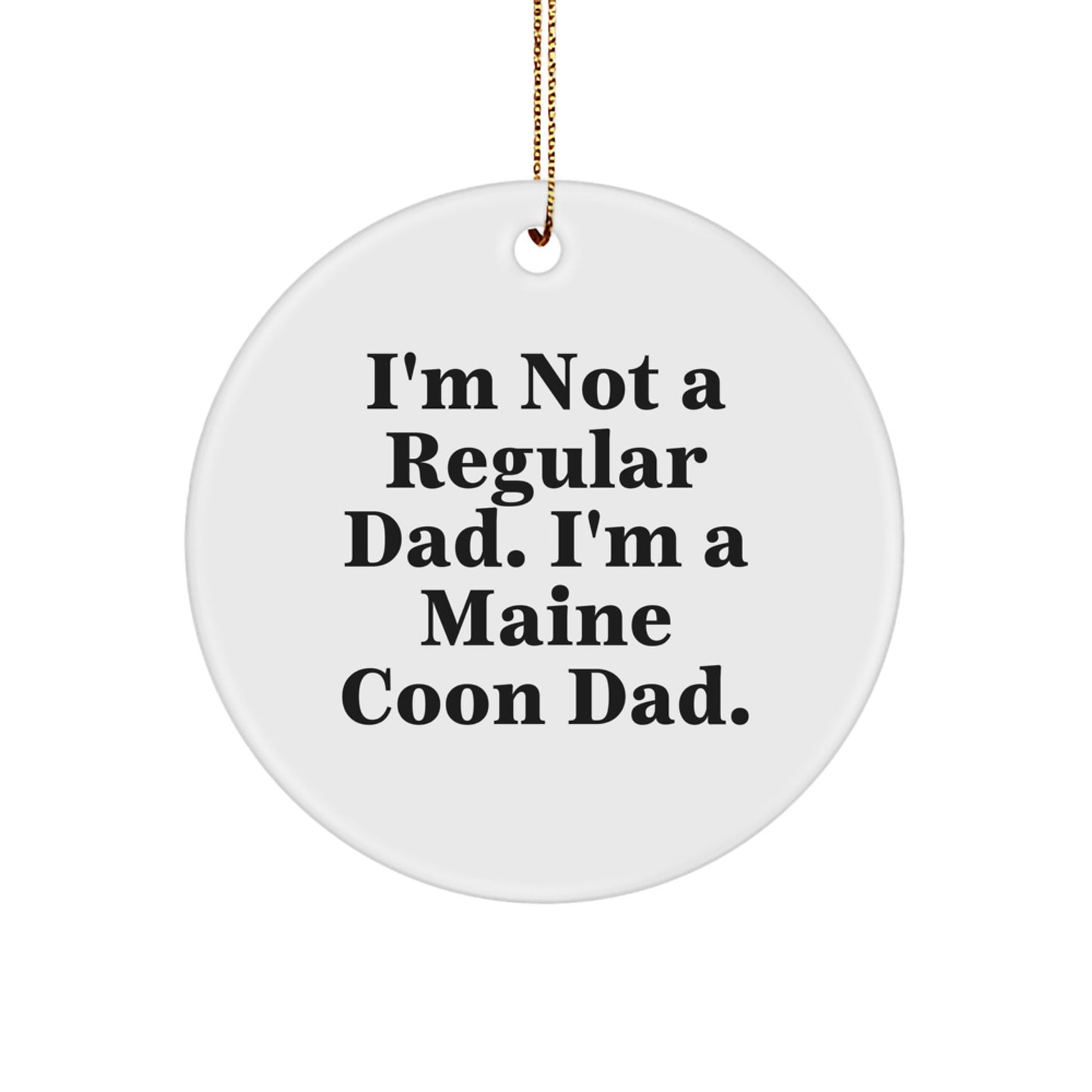 Funny Maine Coon Cat Dad Gifts from Friends, Maine Coon Cat Lovers, and Family for Christmas Unique Circle Ornaments - Image 1