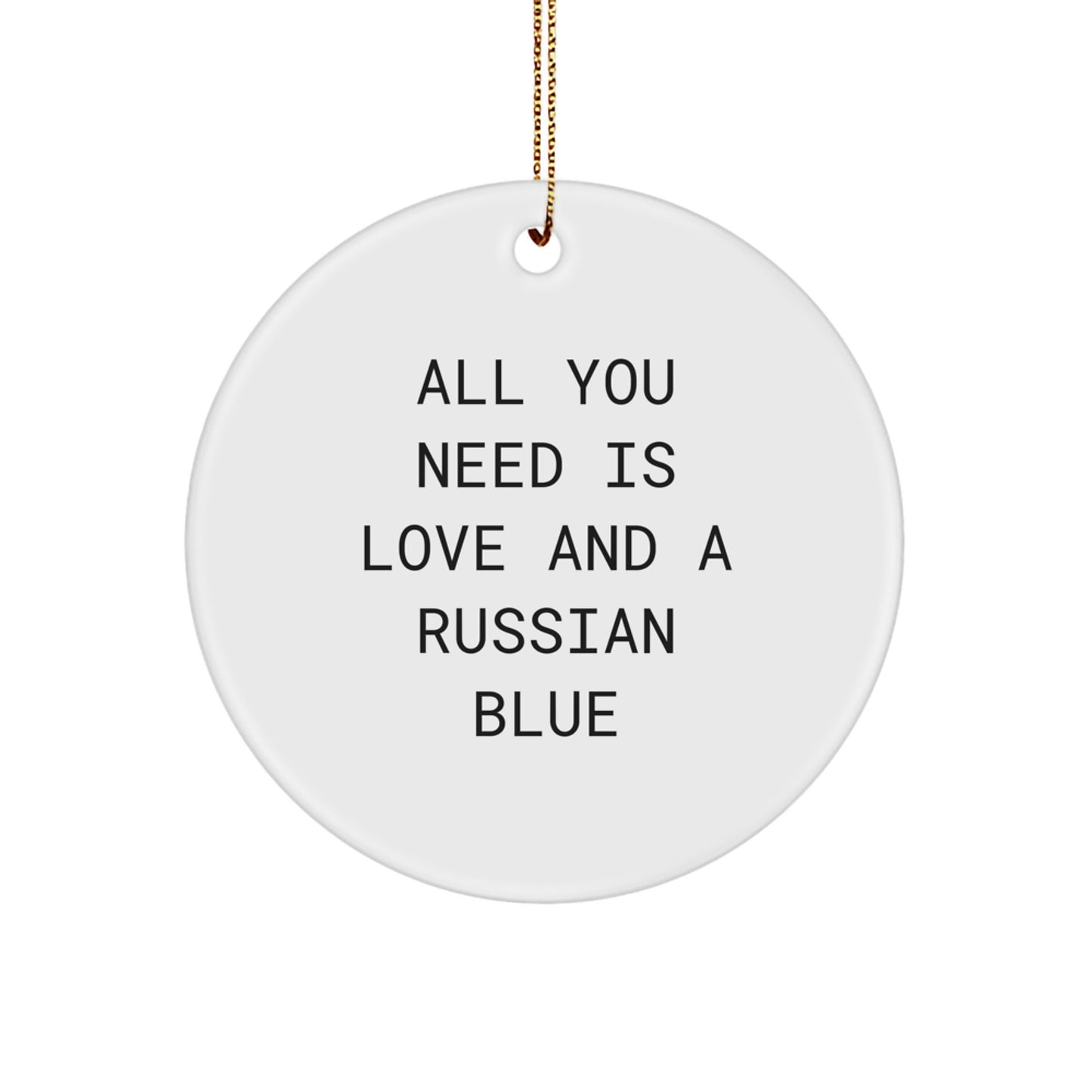 Russian Blue Cat Lover Gifts from Friends, Family, or Coworkers - Circle Ornament with Inspirational Quote - Christmas Unique Gifts - Image 1