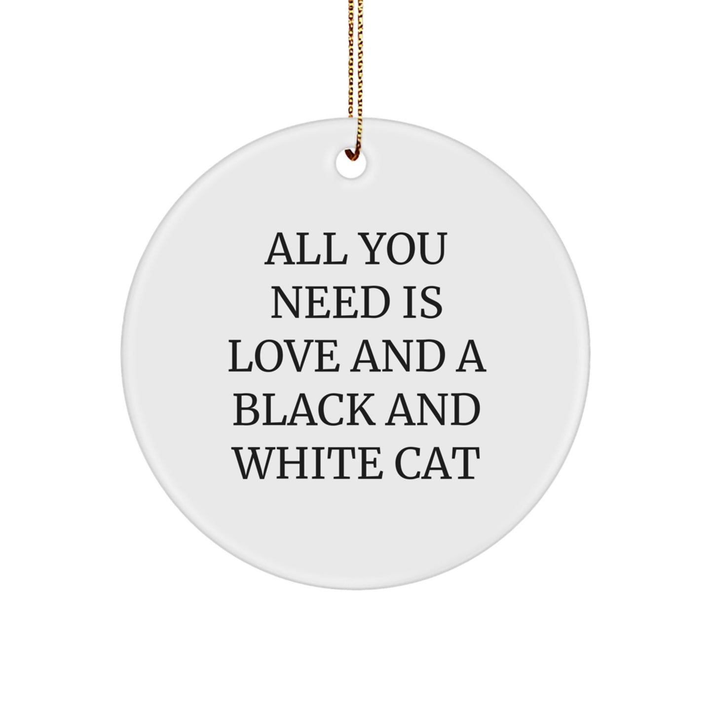 Black and White Cat Circle Ornament, Funny Quote Gifts for Men from Women, Christmas Unique Gifts - Image 1