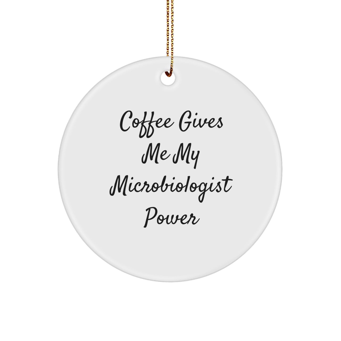 Microbiologist Gifts from Friends - Coffee Gives Me Power Circle Ornament, White, for Microbiologist Women Christmas Unique Gifts - Image 1