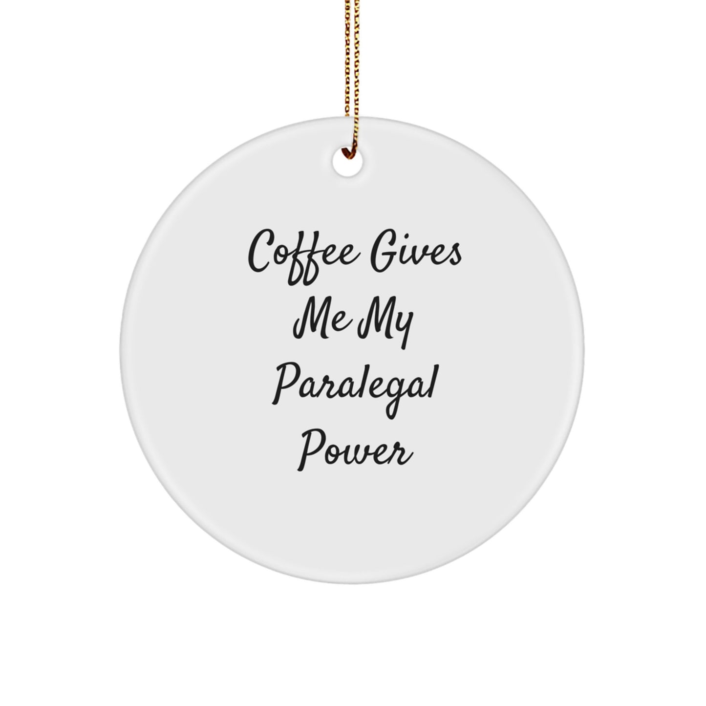 Paralegal Gifts from Friends - Funny Quote Circle Ornament, Inspirational Coffee Love for Christmas - Image 1