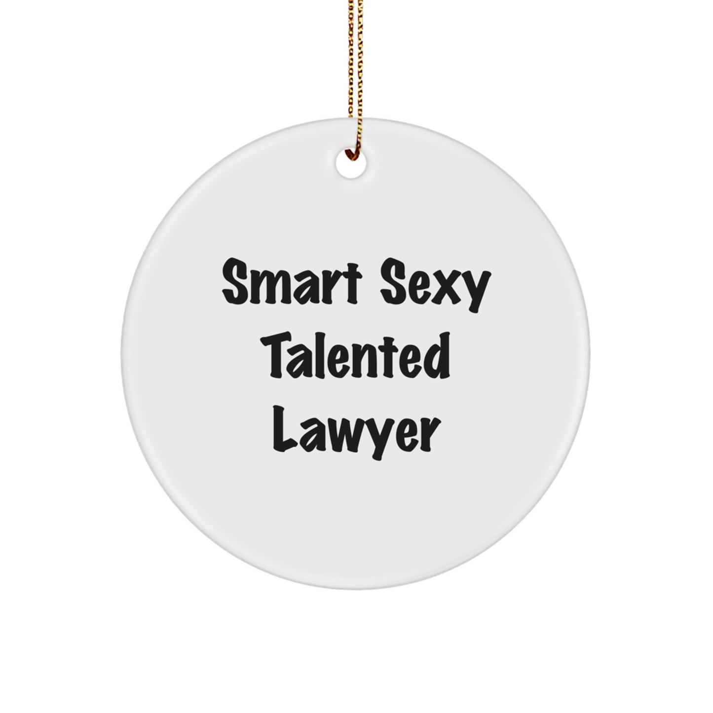 Funny Lawyer Gifts from Friends - 'Smart Sexy Talented' Circle Ornament for Christmas - Image 1