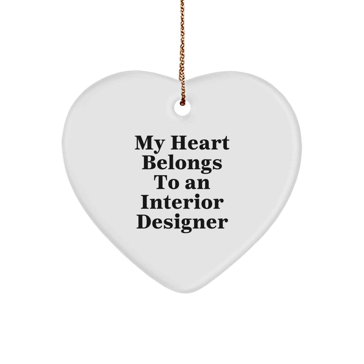 Interior Designer Gifts, Funny Heart Ornament, 'My Heart Belongs To An Interior Designer' Quote, Christmas Unique Gifts from Friends - Image 1