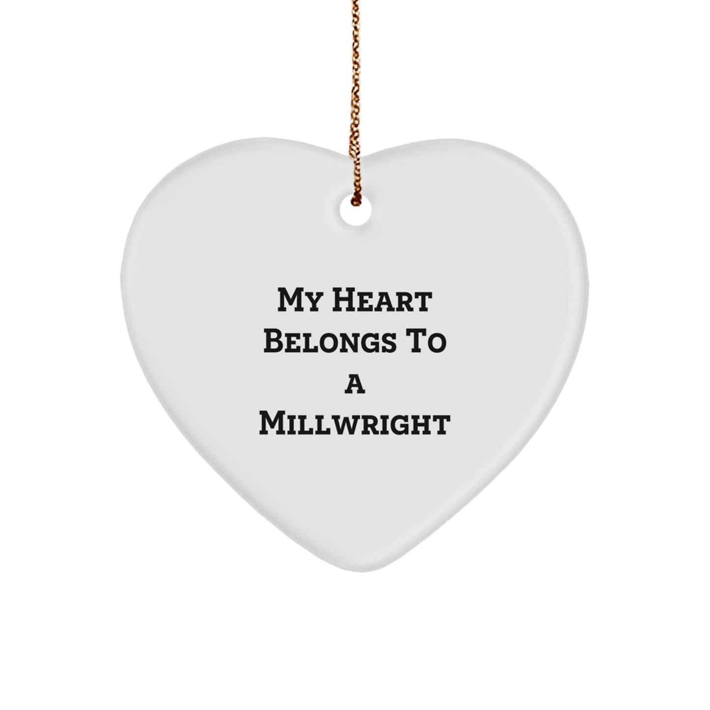 Millwright Heart Ornament, Funny Quote Gifts from Friends to Millwright, My Heart Belongs To A Millwright, Christmas Unique Gifts for Men - Image 1
