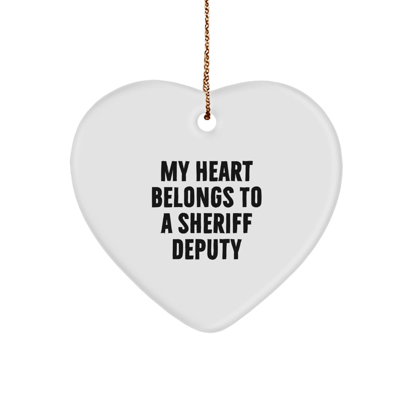 Funny Sheriff Deputy Gifts from Men, Heart Ornament with 'My Heart Belongs To A Sheriff Deputy' Quote, Perfect Christmas Unique Gifts for Sheriff Deputy - Image 1