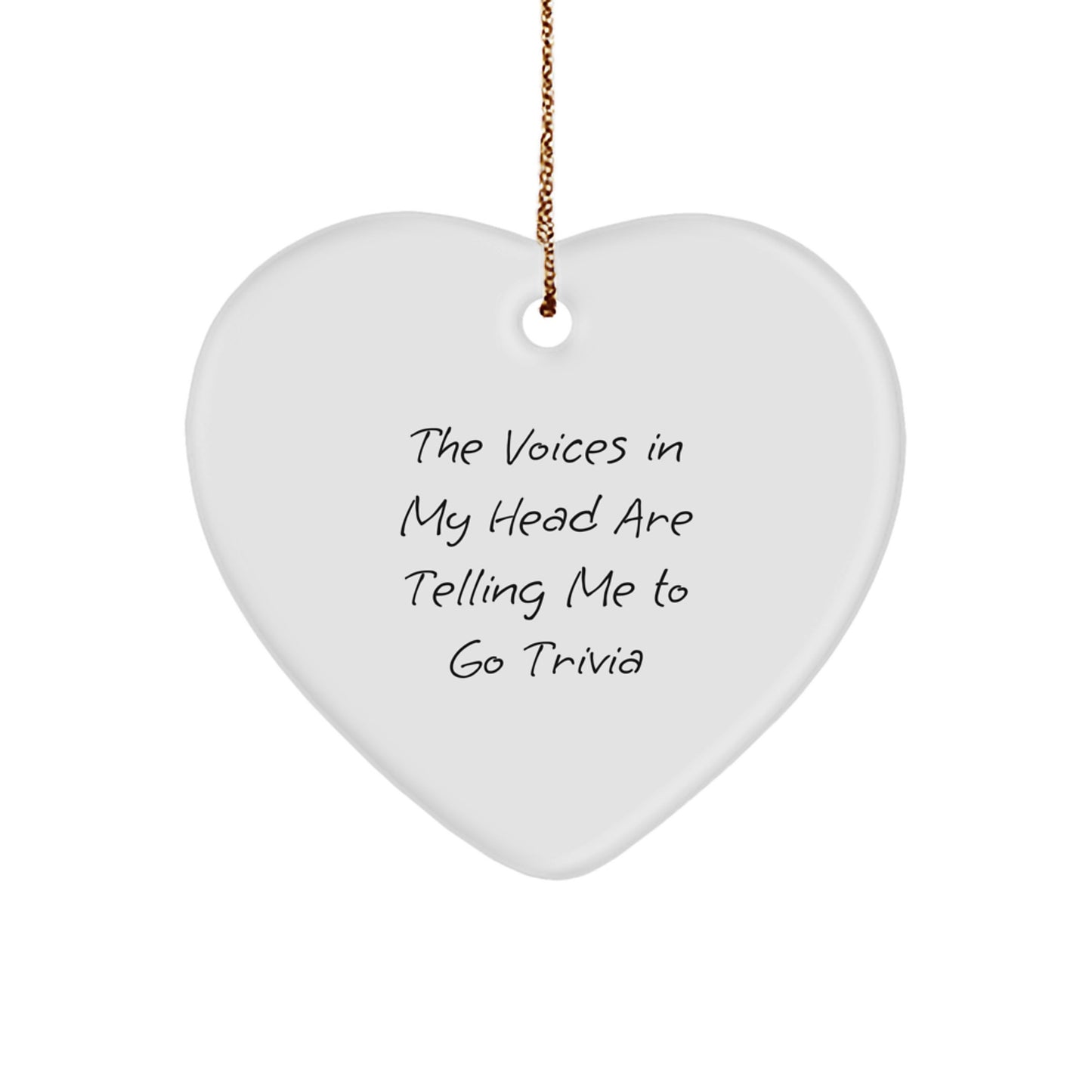 Trivia Gifts from Friends, Trivia Heart Ornament, Funny Christmas Quote, 'The Voices In My Head Are Telling Me To Go Trivia', Gifts for Trivia Lovers - Image 1