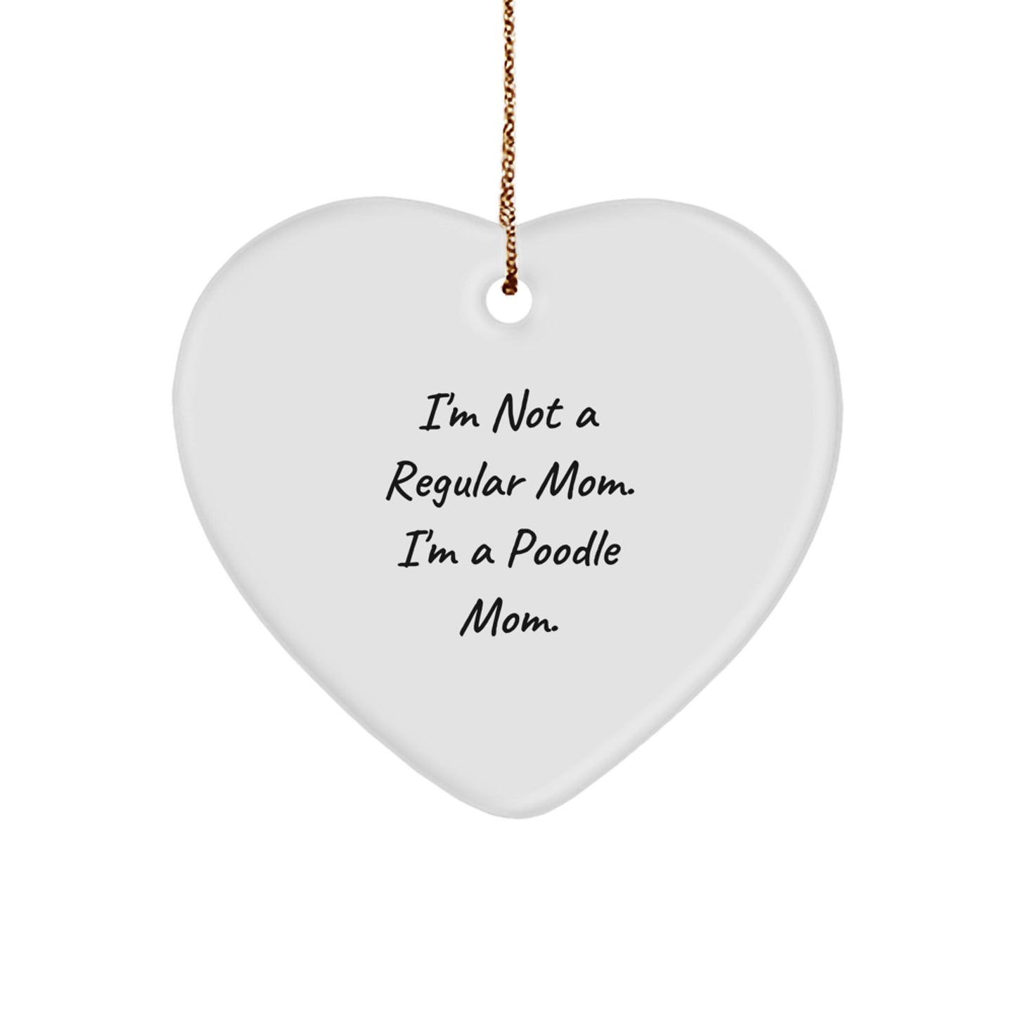 Poodle Dog Mom Gifts, Funny Quote Heart Ornament for Christmas, Gifts from Friends to Family - Image 1