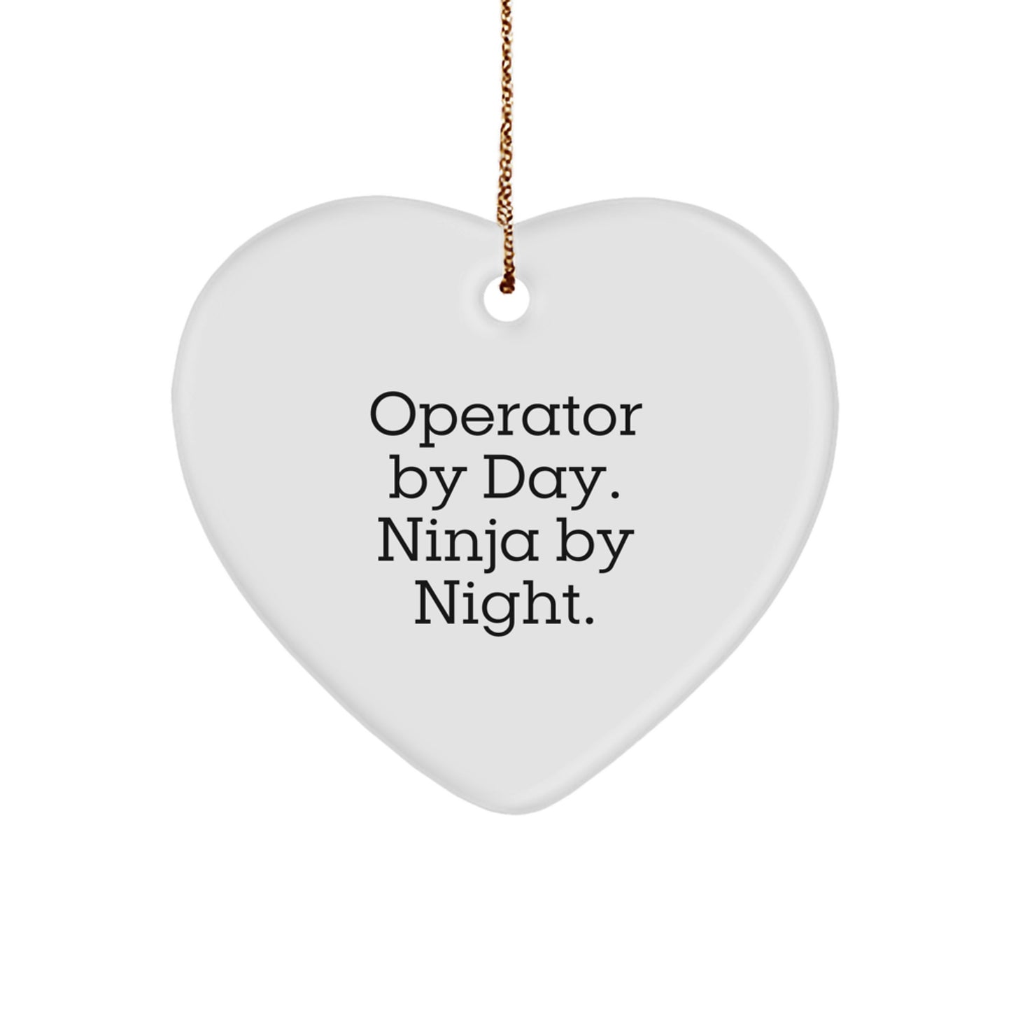 Operator Gifts for Men, Women, or Friends - Heart Ornament with 'Operator By Day. Ninja By Night.' Quote - Unique Christmas Unique Gift - Image 1