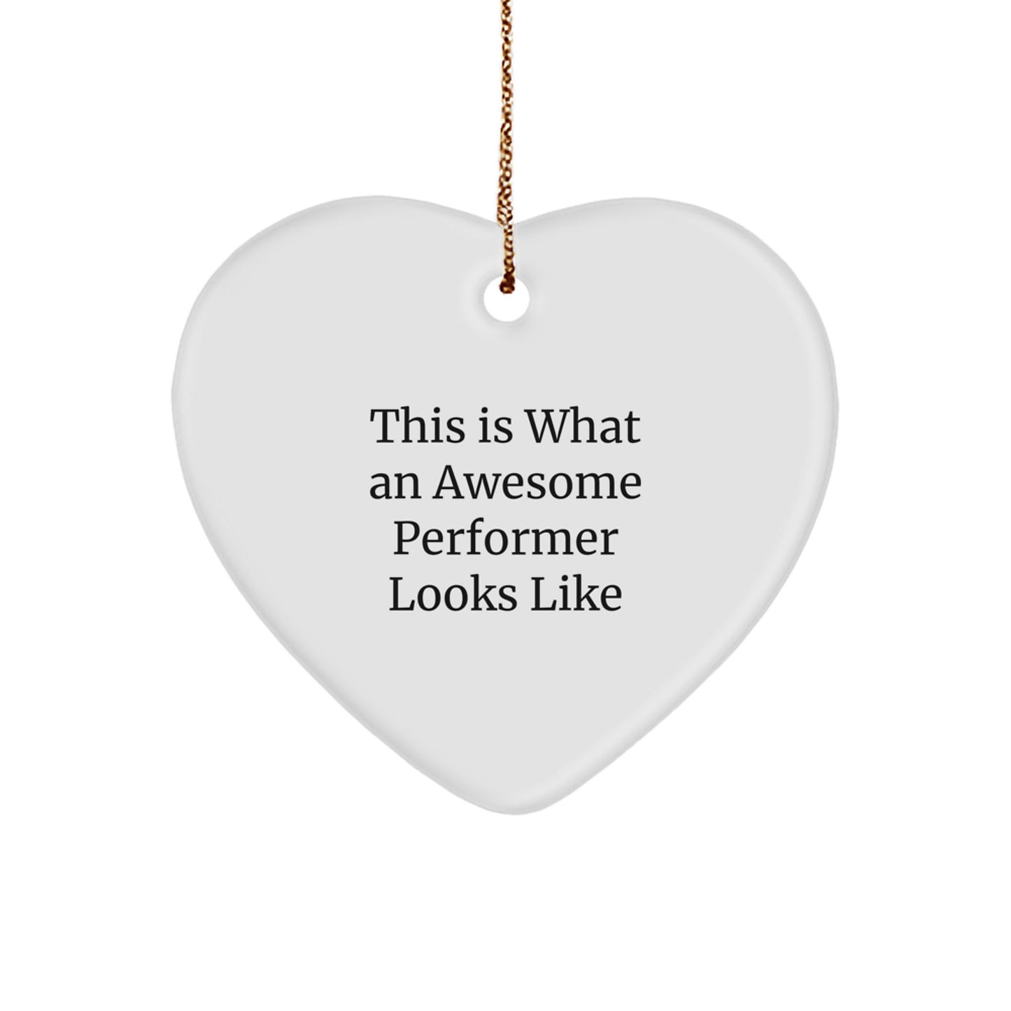 Funny Performer Gifts from Men to Friends, Heart Ornament with 'This Is What An Awesome Performer Looks Like' Quote, Christmas Unique Presents - Image 1
