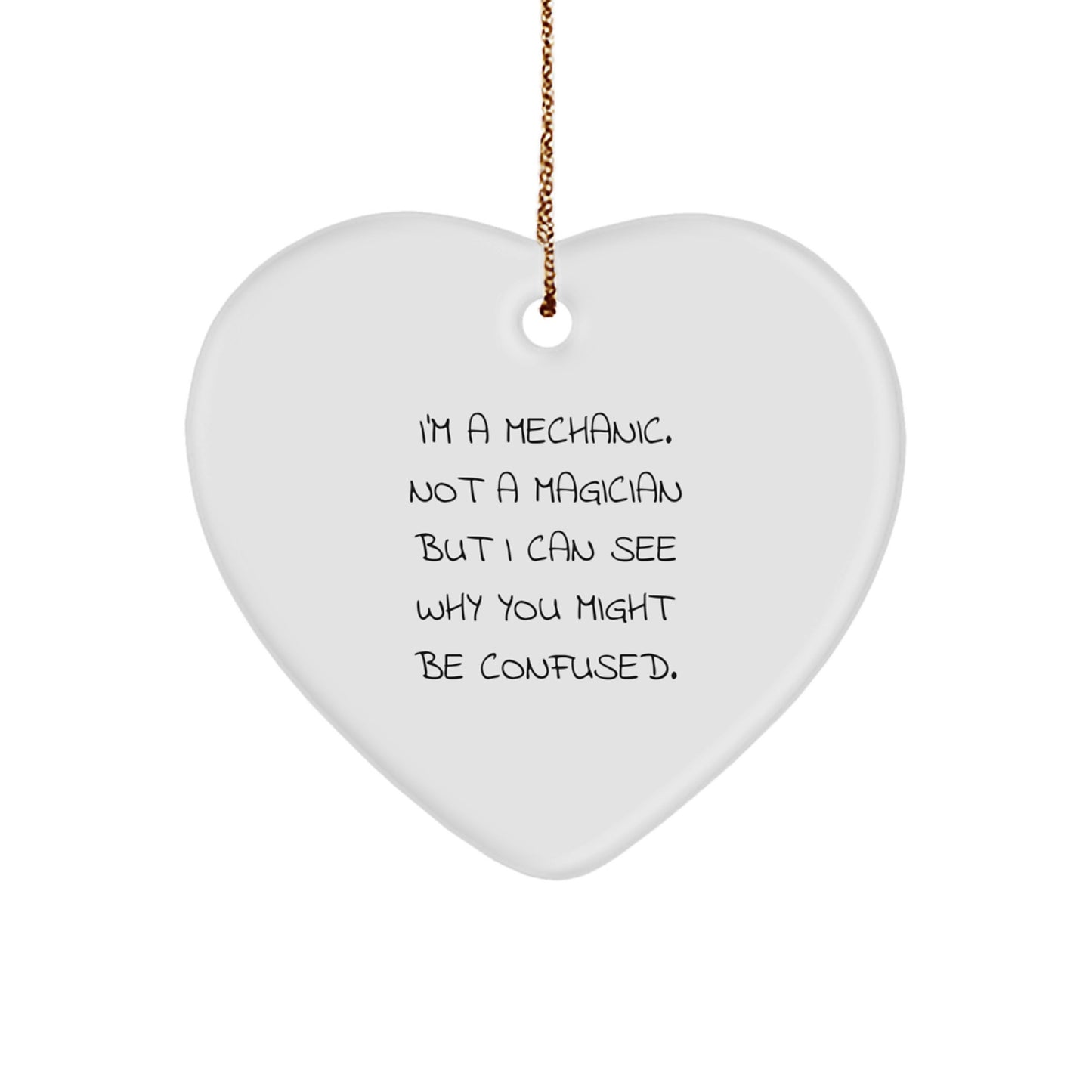 'Mechanic' Magic: Funny Heart Ornament Gifts from Friends for Mechanic, 'I'm A Mechanic. Not A Magician' Christmas Decor - Image 1
