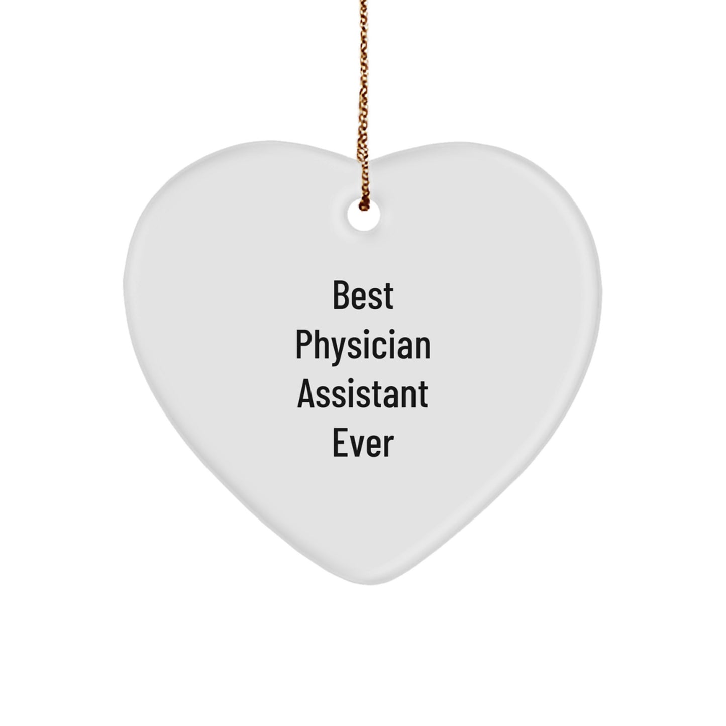 Best Physician Assistant Ever Heart Ornament Gifts from Men to Physician Assistant Friends for Christmas - Image 1