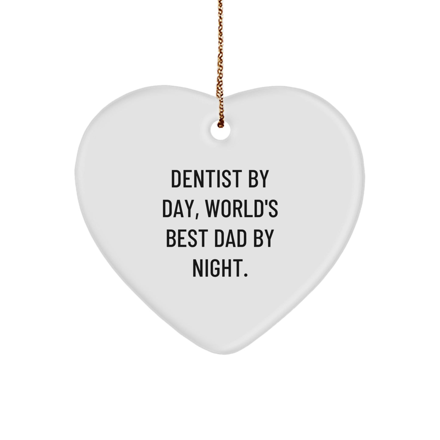 Dentist Gifts from Men, Heart Ornament Christmas Unique Sentiments, Dentist By Day World's Best Dad By Night. - Image 1