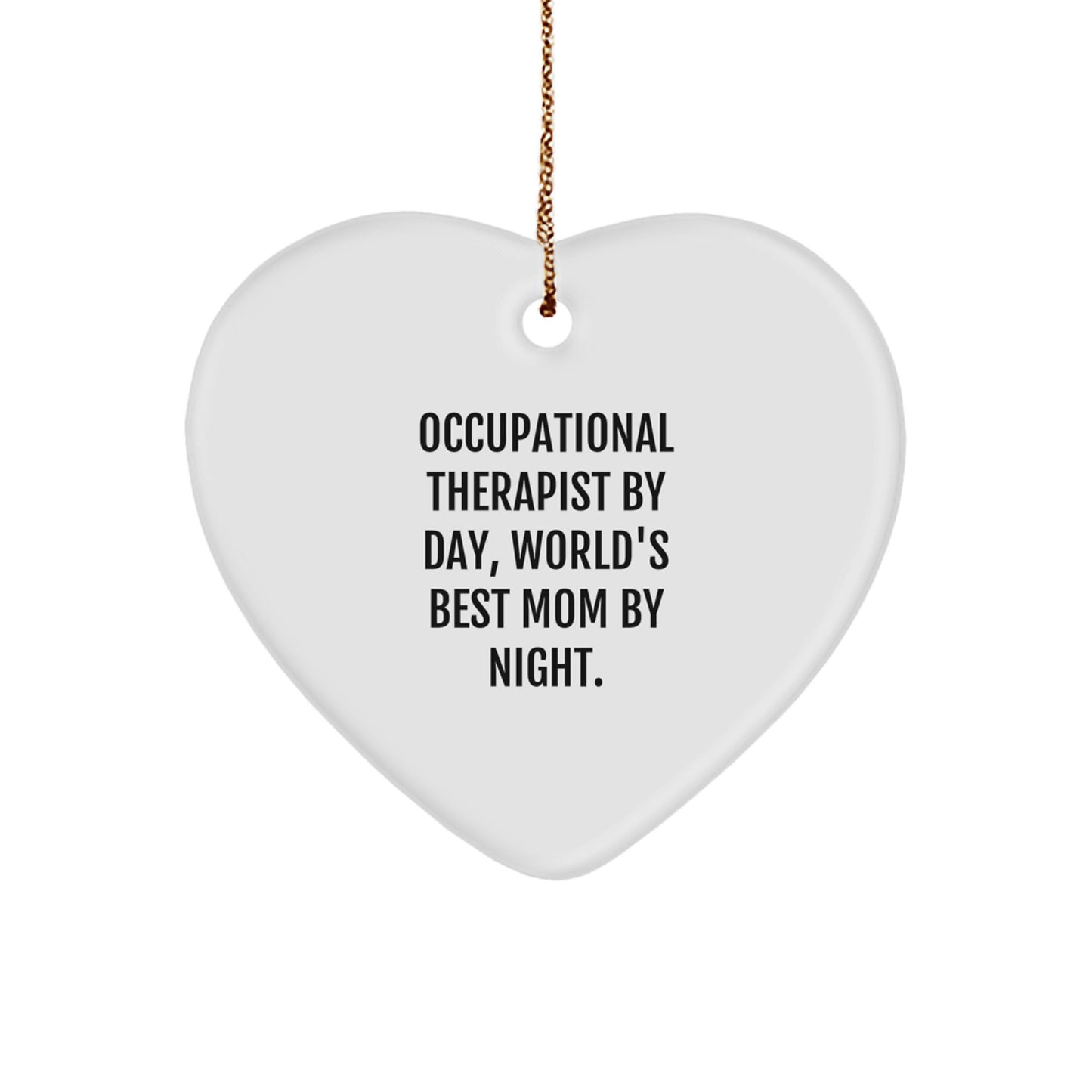 Occupational Therapist Gifts from Mom - Heart Ornament, 'Occupational Therapist By Day, World's Best Mom By Night.' Quote, Christmas Unique Gifts for Her - Image 1