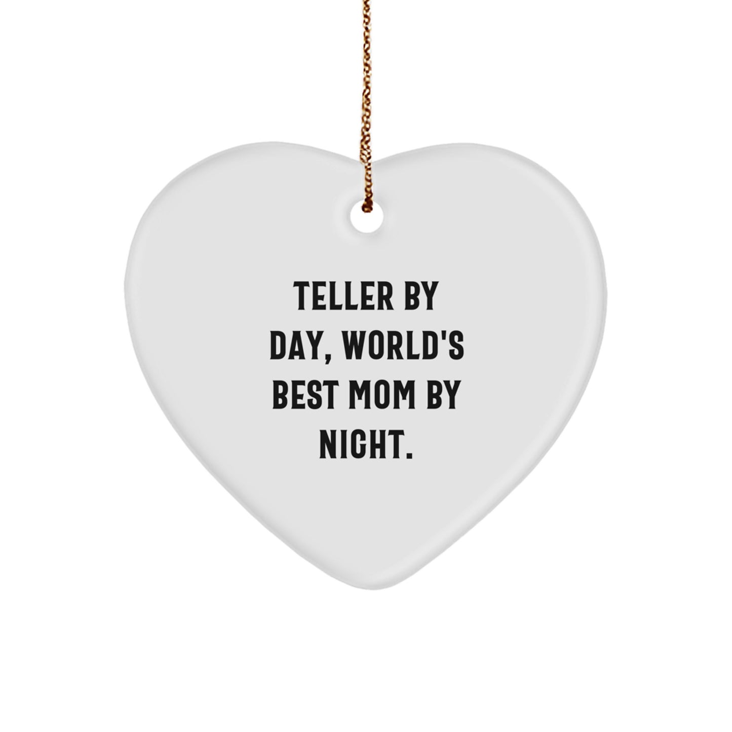 Teller Gifts from Men to Teller: Funny Heart Ornament, 'Teller By Day, World's Best Mom By Night.' - Image 1