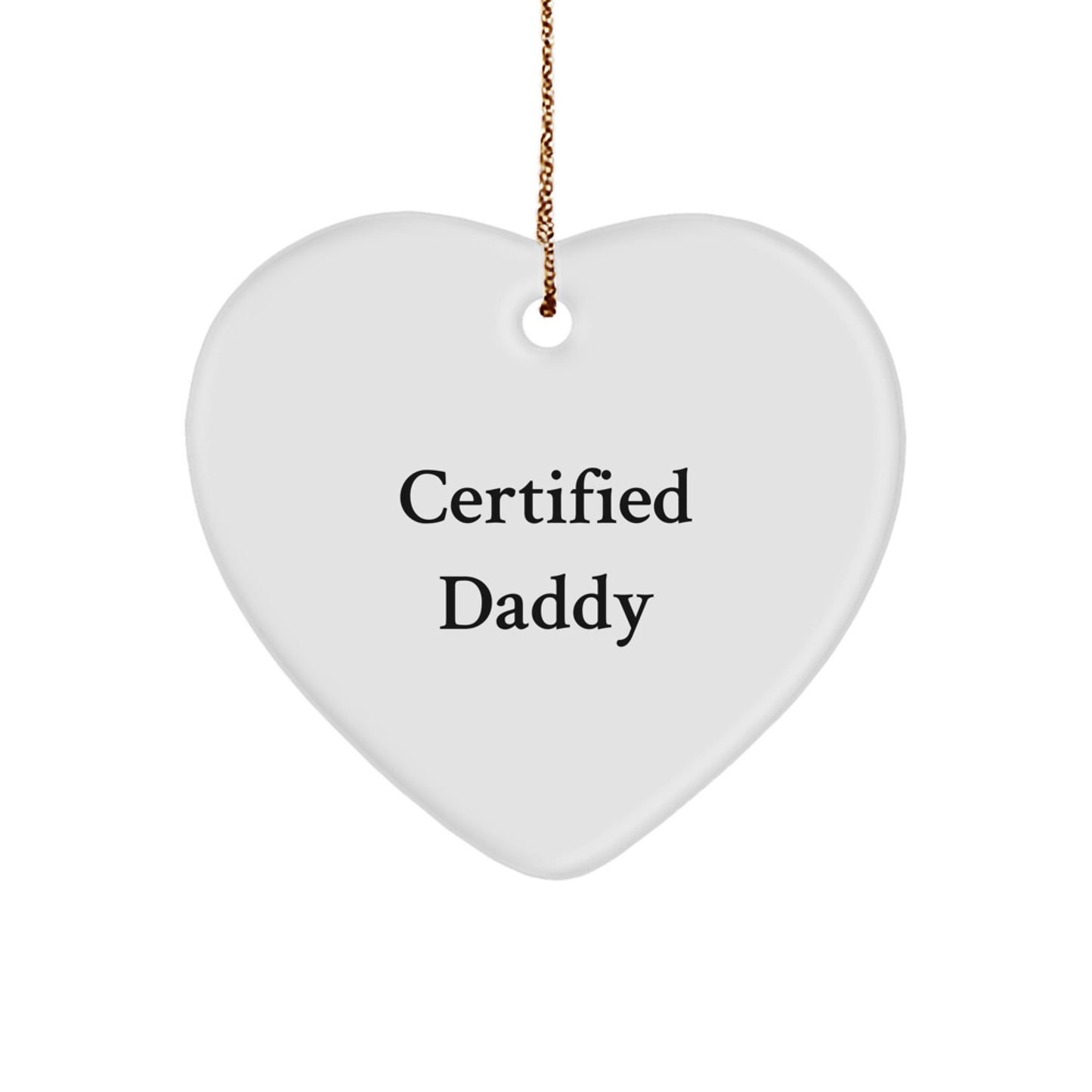 Funny Daddy Gifts - Certified Daddy Heart Ornament, Christmas Unique Gifts for Daddy from Family, Friends, or Coworkers - Image 1