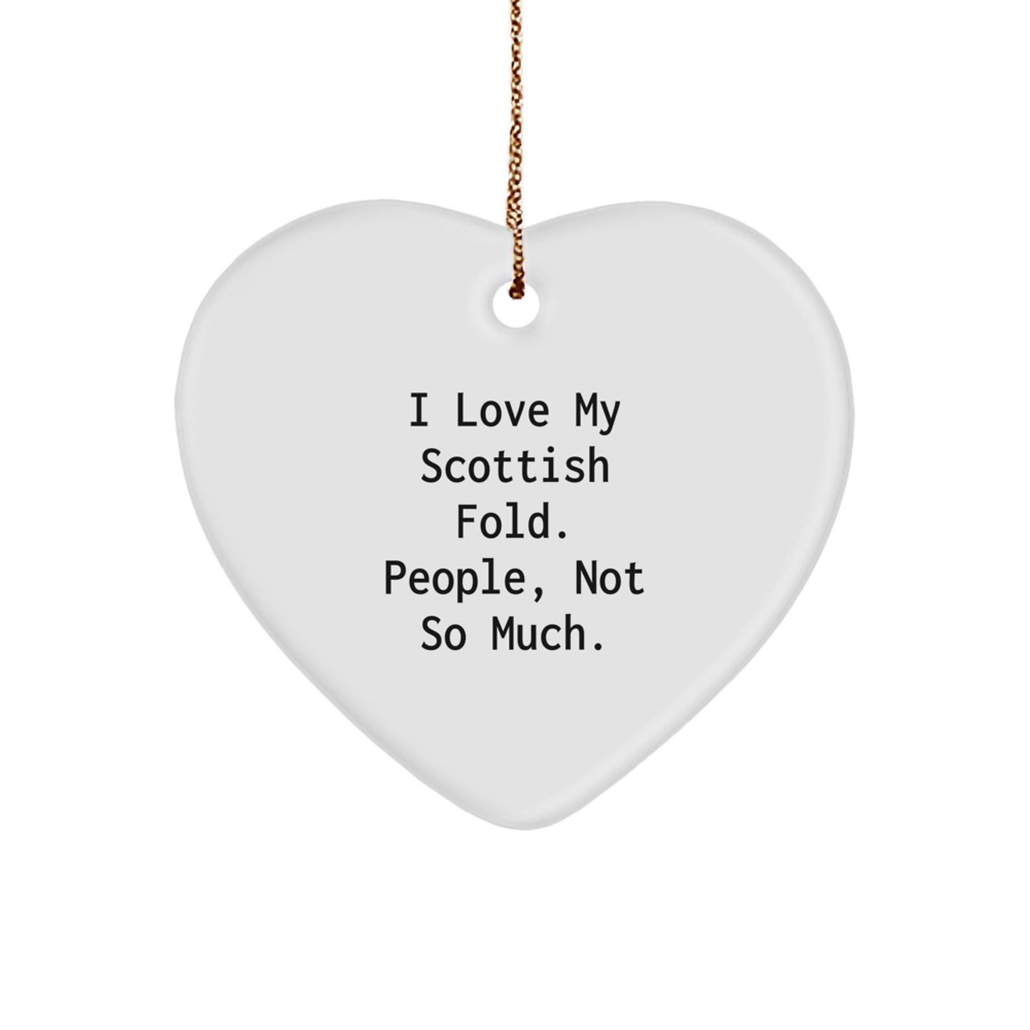 Funny Scottish Fold Cat Gifts for Men, Women, Friends, and Family - 'I Love My Scottish Fold. People, Not So Much.' Heart Ornament - Image 1