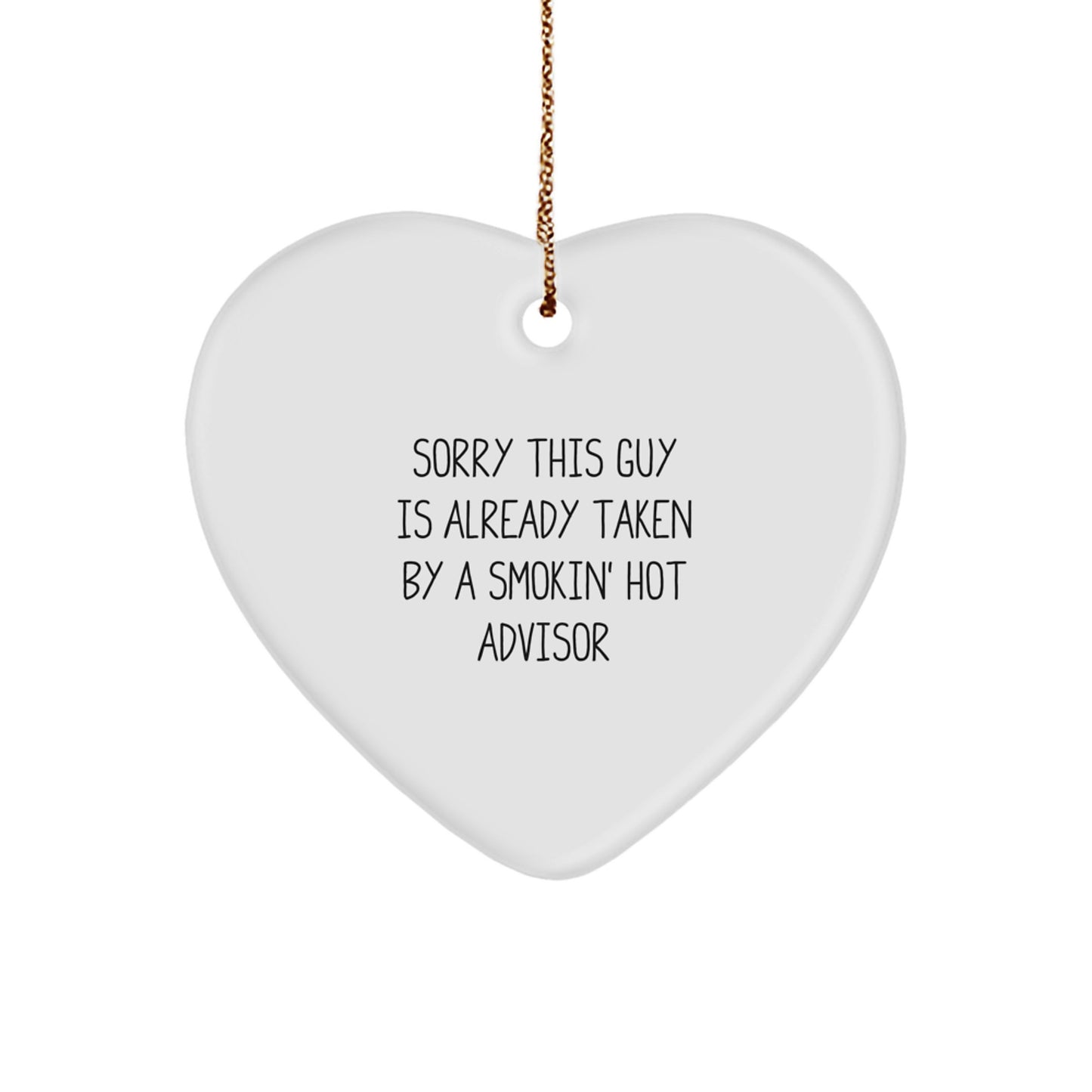 Funny Advisor Gifts, 'Sorry This Guy Is Already Taken' Heart Ornament for Christmas, Gifts from Friends to Family - Image 1
