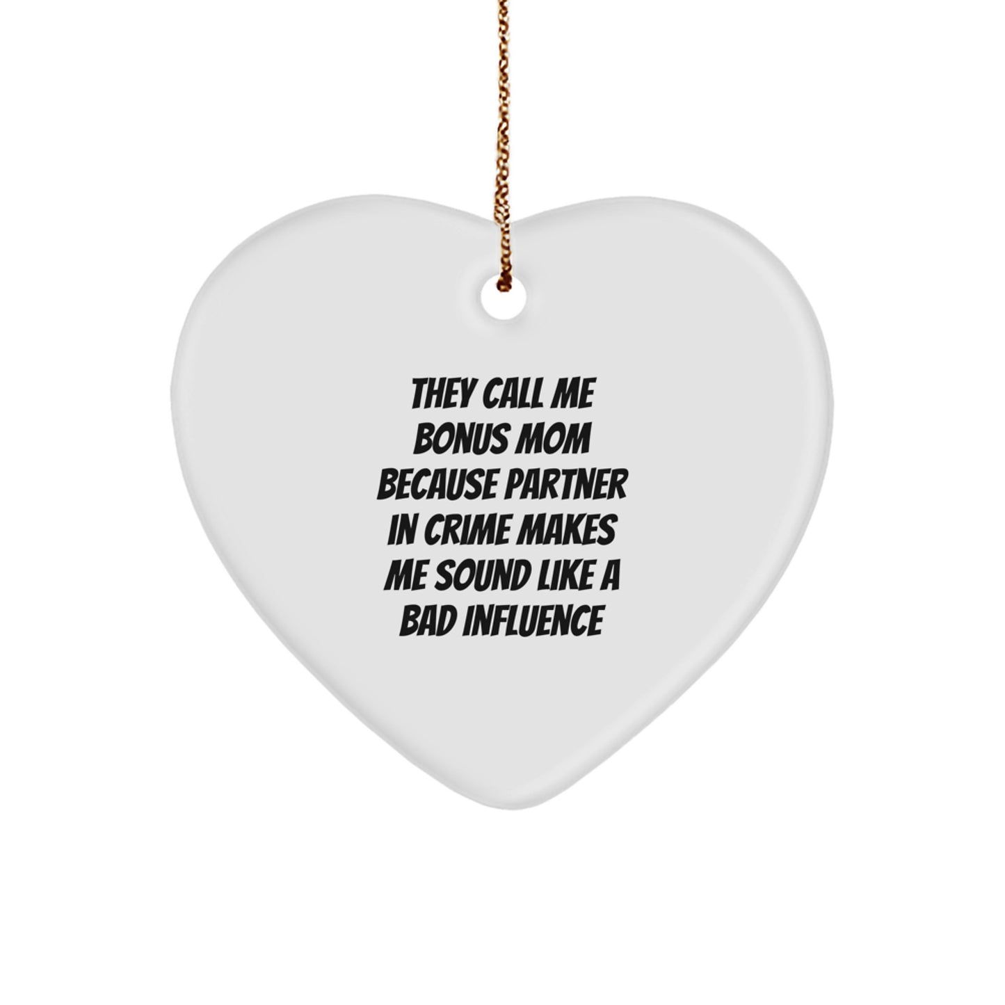 Funny Bonus Mom Gifts, Heart Ornament for Christmas, 'They Call Me Bonus Mom' Quote, Gifts from Mom to Bonus Mom, Unique Christmas Ornaments for Women, Family, Friends - Image 1