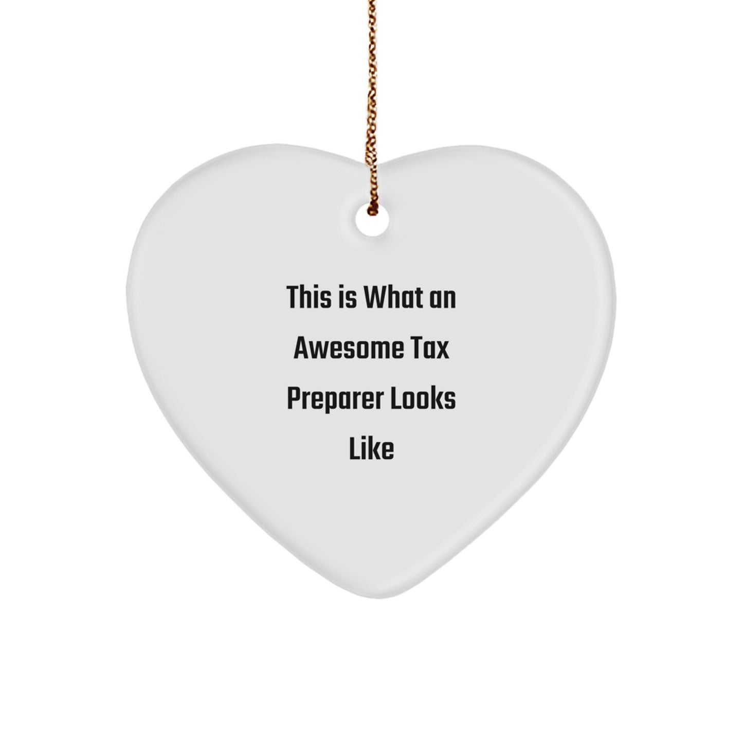 Tax Preparer Heart Ornament, Funny Quote Gifts from Men to Tax Preparer, for Christmas Unique Gifts - Image 1