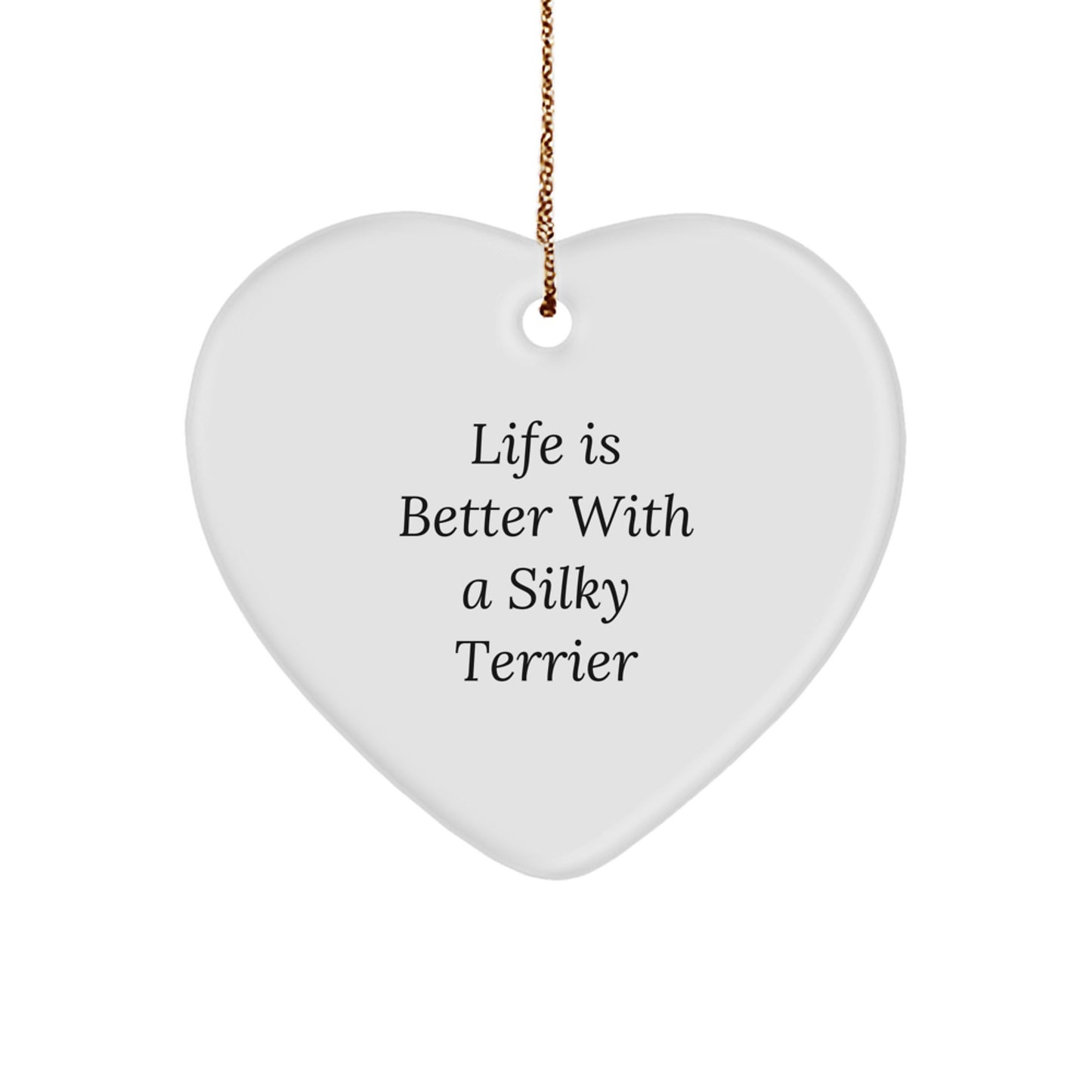 Silky Terrier Dog Gifts, Funny Quote, Heart Ornament for Men, Women, Friends, Family, Gifts from Men, Women, Friends, Family, Christmas Unique Gifts, Silky Terrier Dog Lovers - Image 1