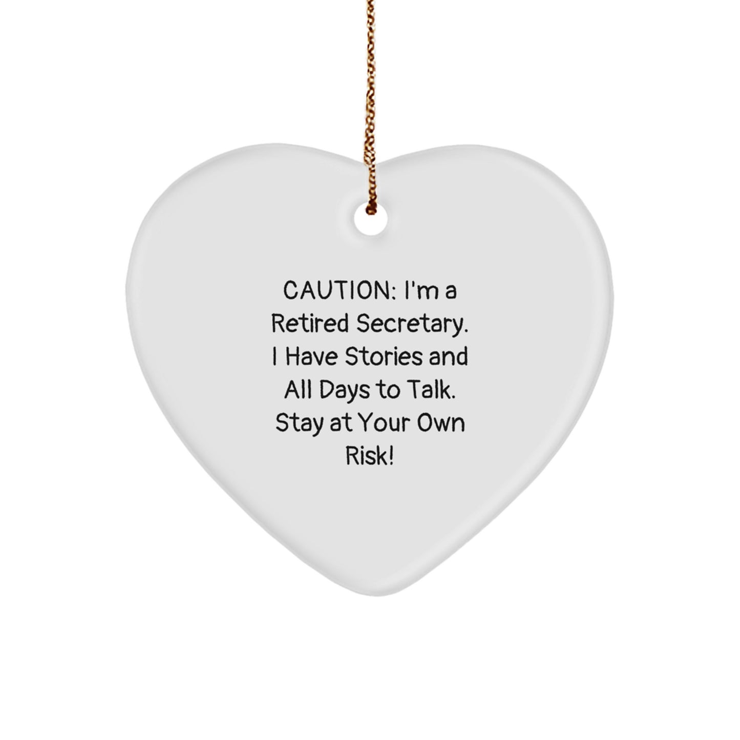 Funny Secretary Gifts from Men - 'Caution: I'm A Retired Secretary...' Heart Ornament for Christmas - Image 1
