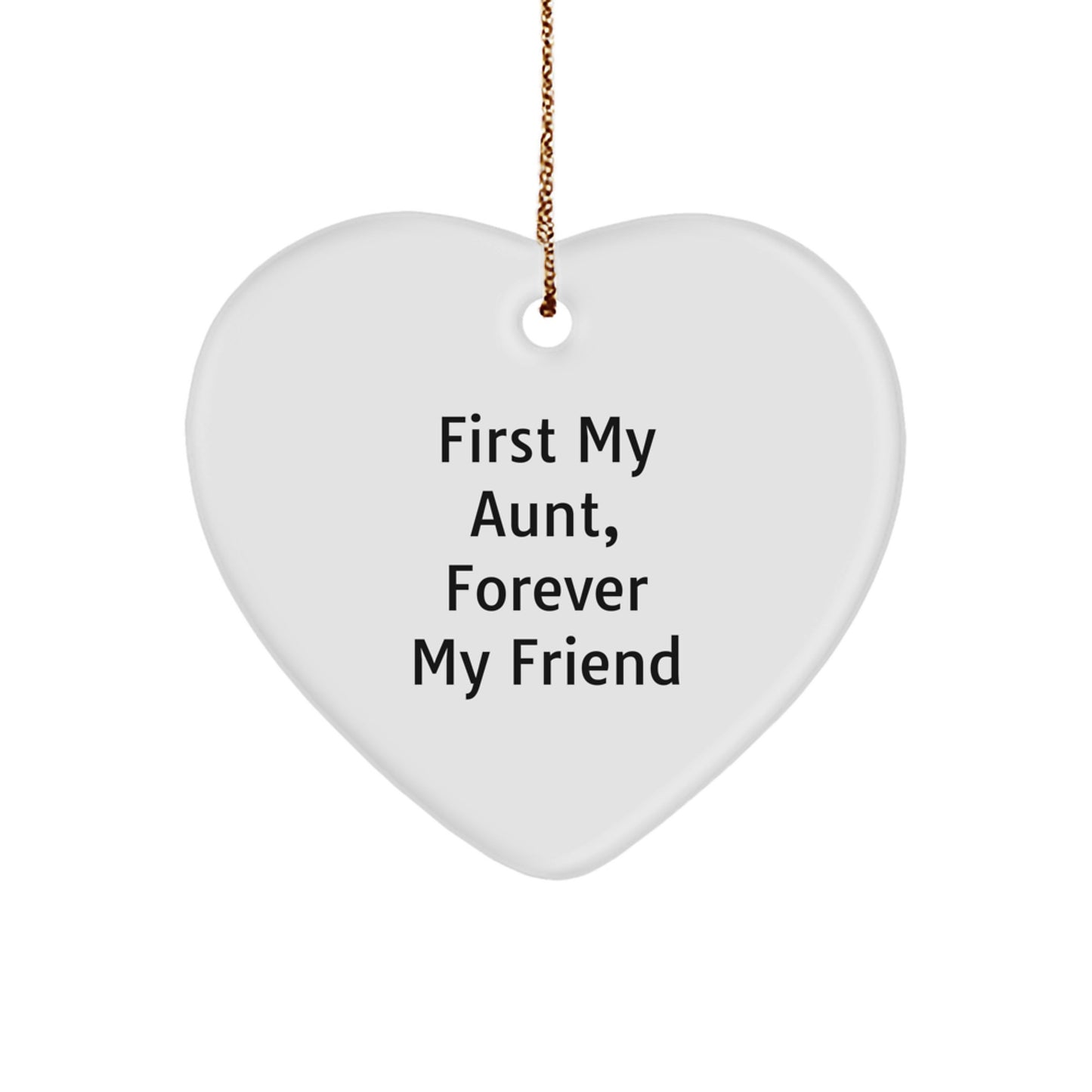 Aunt Gifts from Men, Heart Ornament with 'First My Aunt, Forever My Friend' Quote, Christmas Unique Gifts for Aunt - Image 1