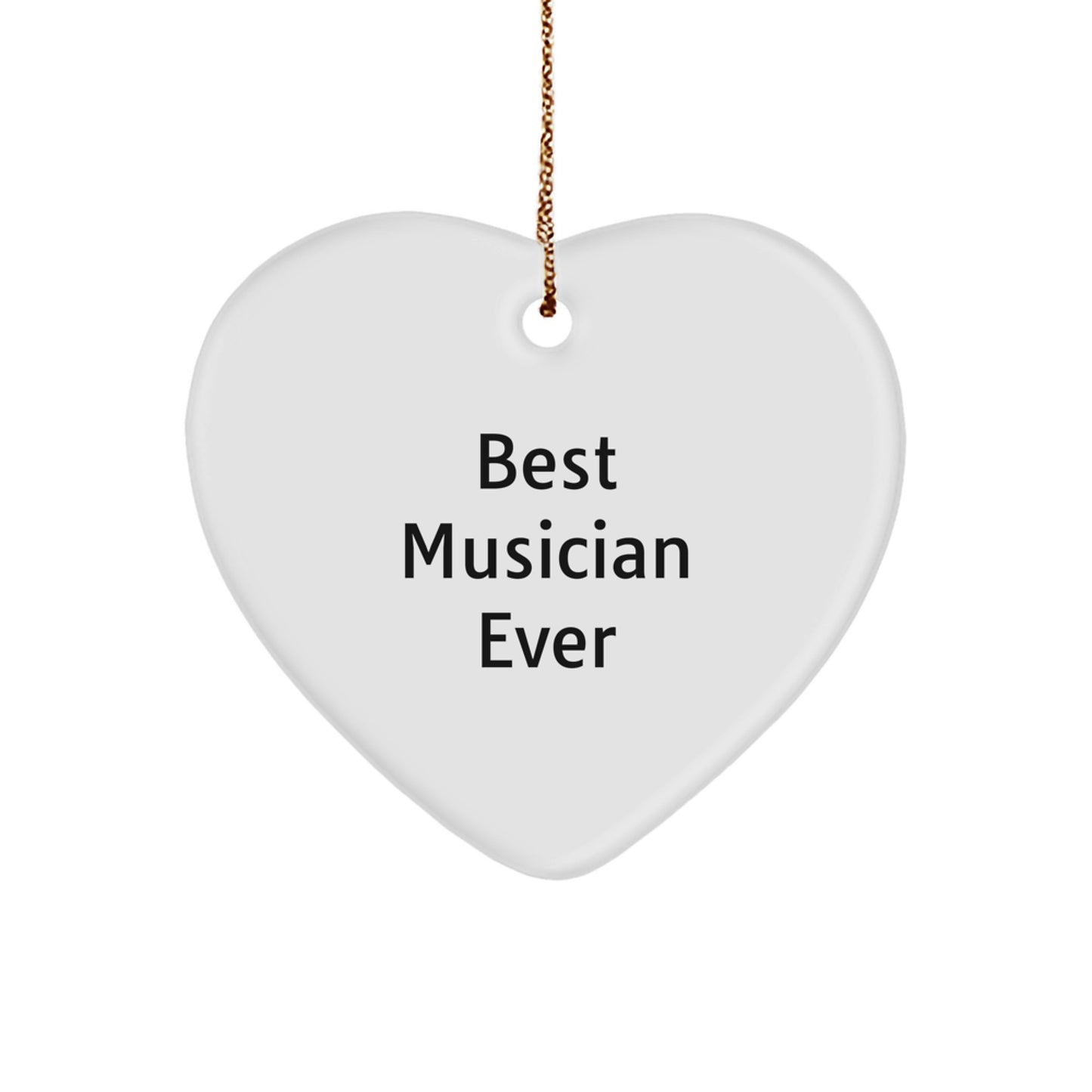 Funny Musician Gifts from Best Musician Ever, 'Best Musician Ever' Heart Ornament for Men, Women, or Friends, Unique Christmas Unique Gifts - Image 1