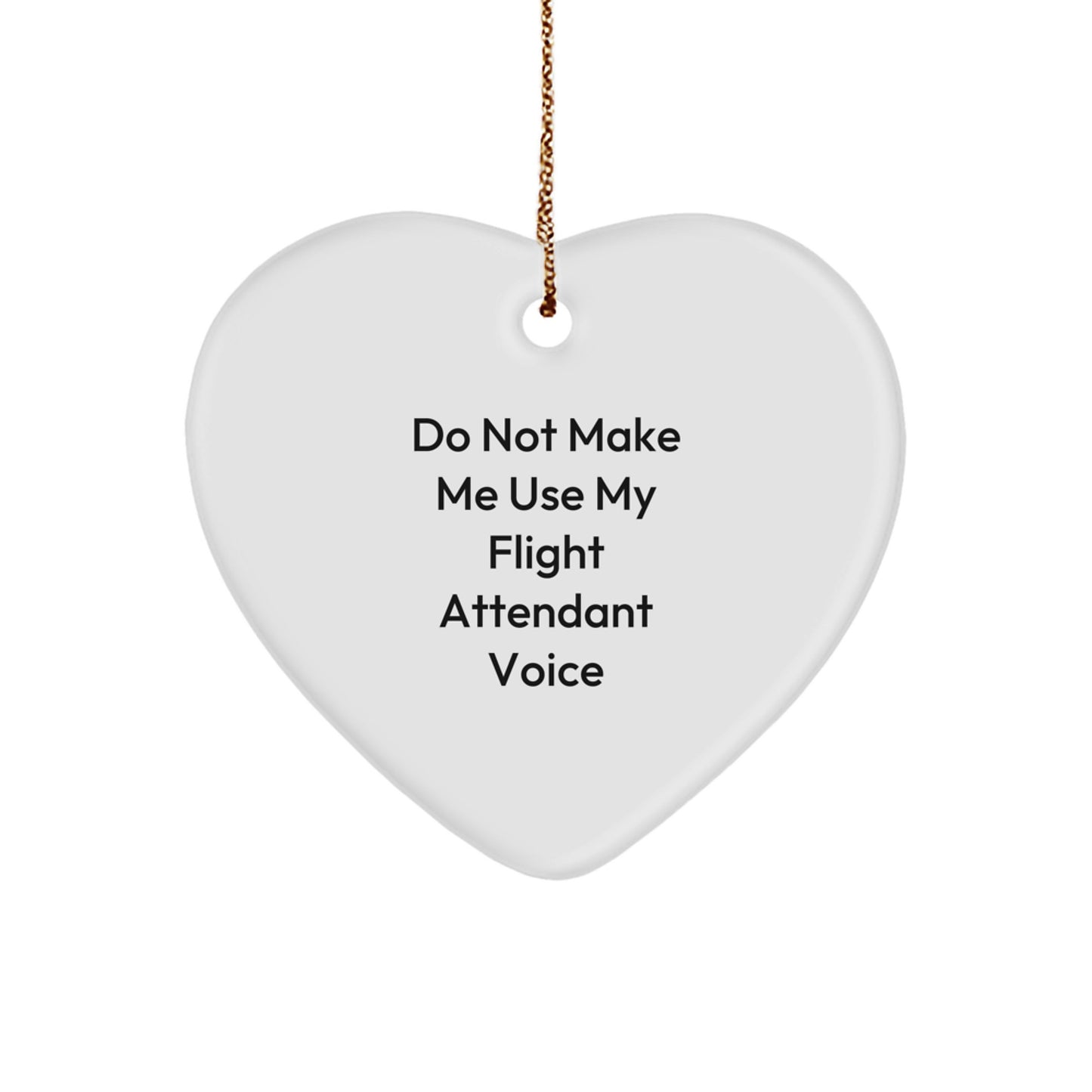 Flight Attendant Heart Ornament Gifts from Friends to Flight Attendants, 'Do Not Make Me Use My Flight Attendant Voice', Christmas Unique Gifts - Image 1