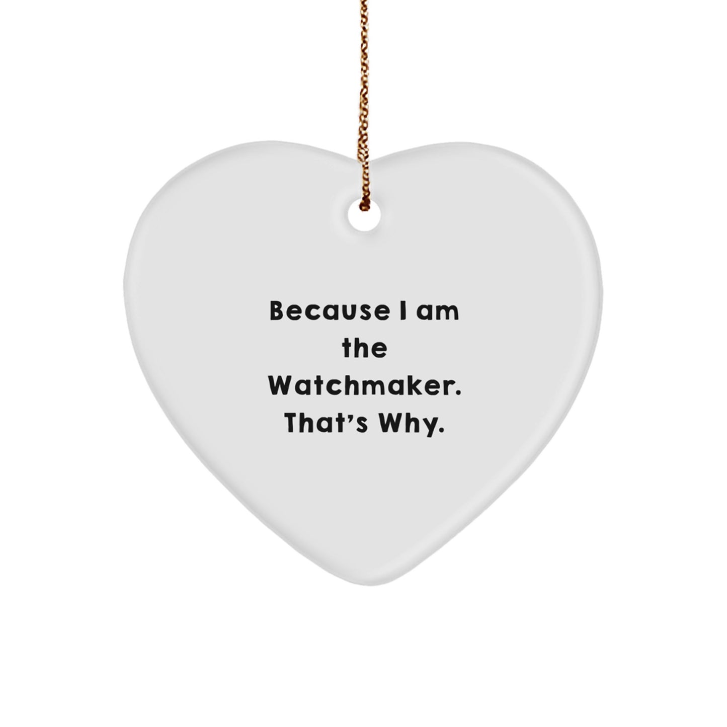 Watchmaker's Humorous Heart Ornament Gifts from Men to Friends, Christmas Unique - Image 1