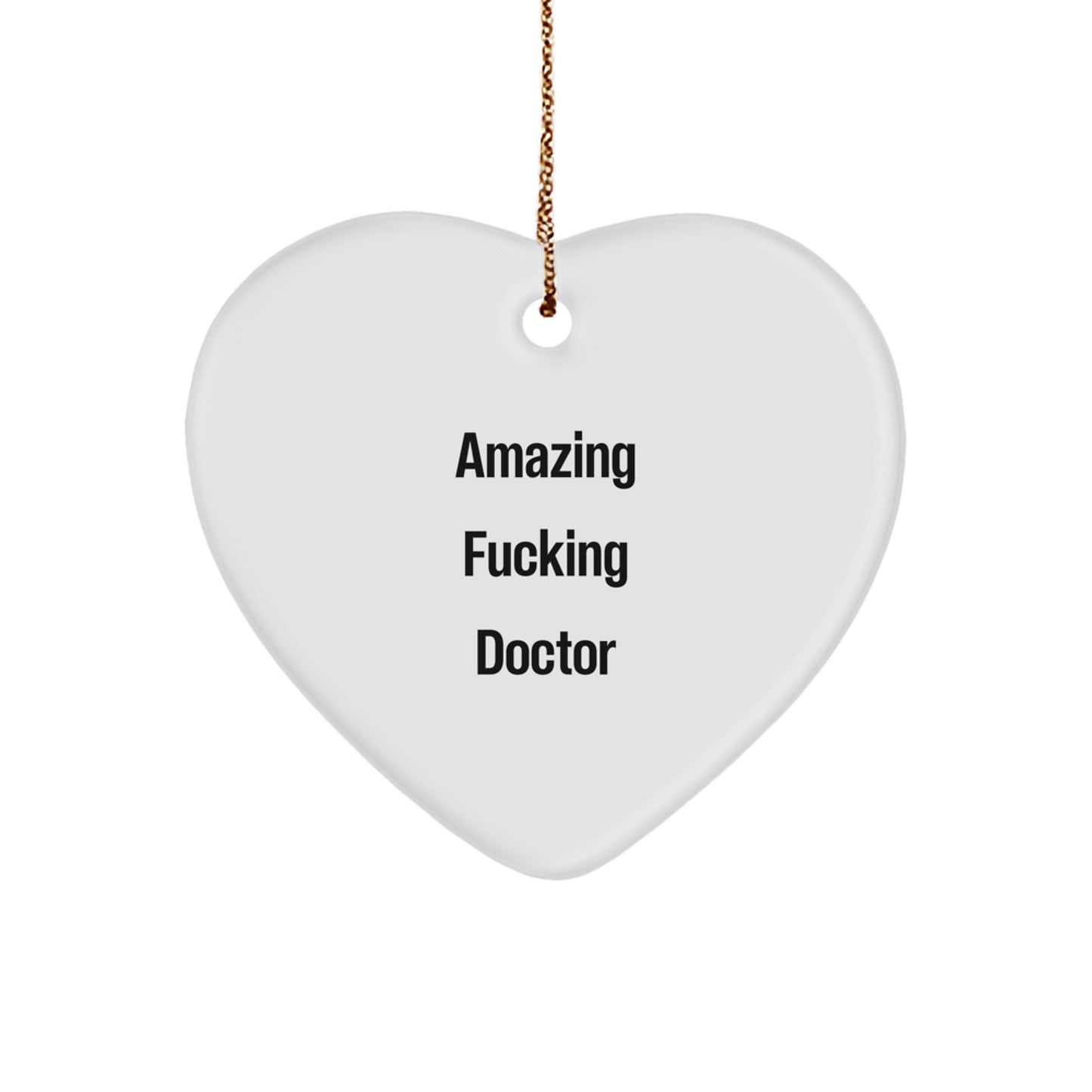 Funny Doctor Gifts from Friends for Amazing Heart Ornament, 'Amazing F--king Doctor' Quote Christmas Unique Presents - Image 1
