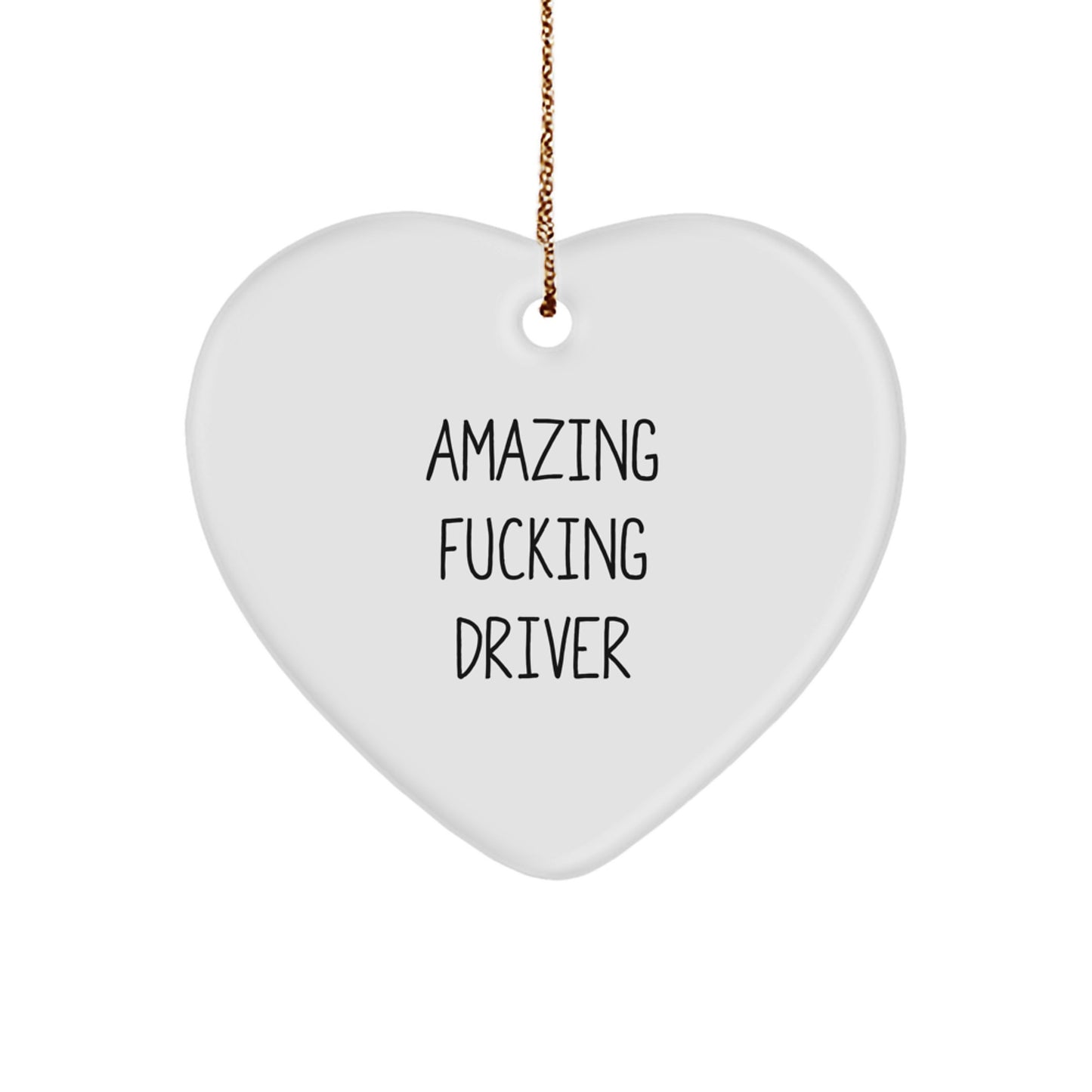 Funny Driver Gifts from Friends - 'Amazing F--king Driver' Heart Ornament for Christmas - Image 1