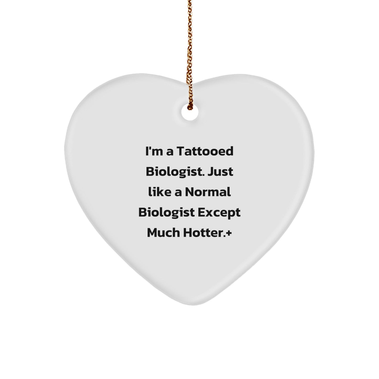Tattooed Biologist Gifts for Christmas, Heart Ornament for Men, Women, Friends, Coworkers, and Family, Funny Quote - Image 1