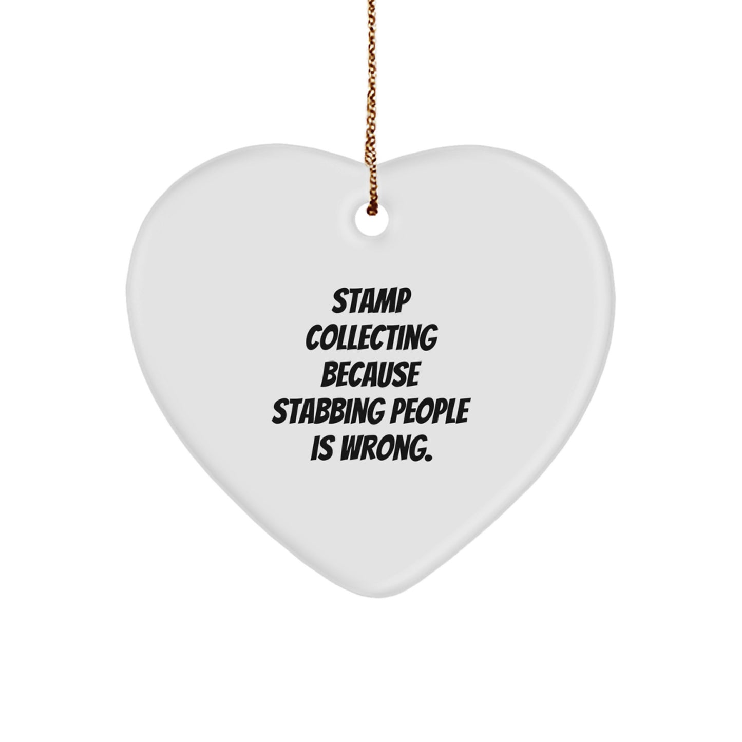 Funny Stamp Collecting Gifts from Friends, Heart Ornament for Christmas, 'Stamp Collecting Because Stabbing People Is Wrong.' Quote, Gifts for Stamp Collecting Enthusiasts - Image 1