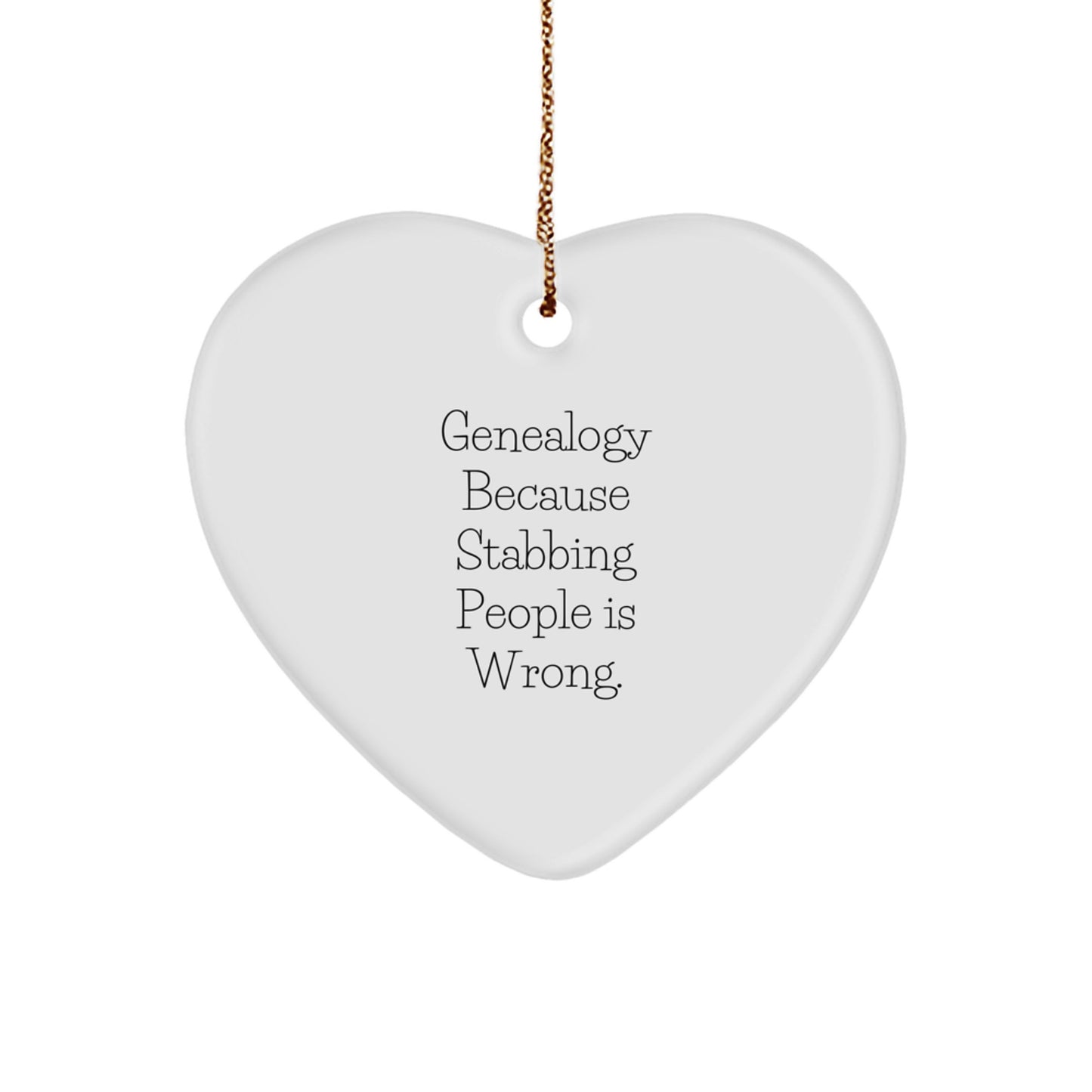 Funny Genealogy Heart Ornament Gifts from Family to Genealogy Enthusiasts, 'Genealogy Because Stabbing People Is Wrong.' Christmas Unique Gifts for Women, Friends, and Coworkers - Image 1