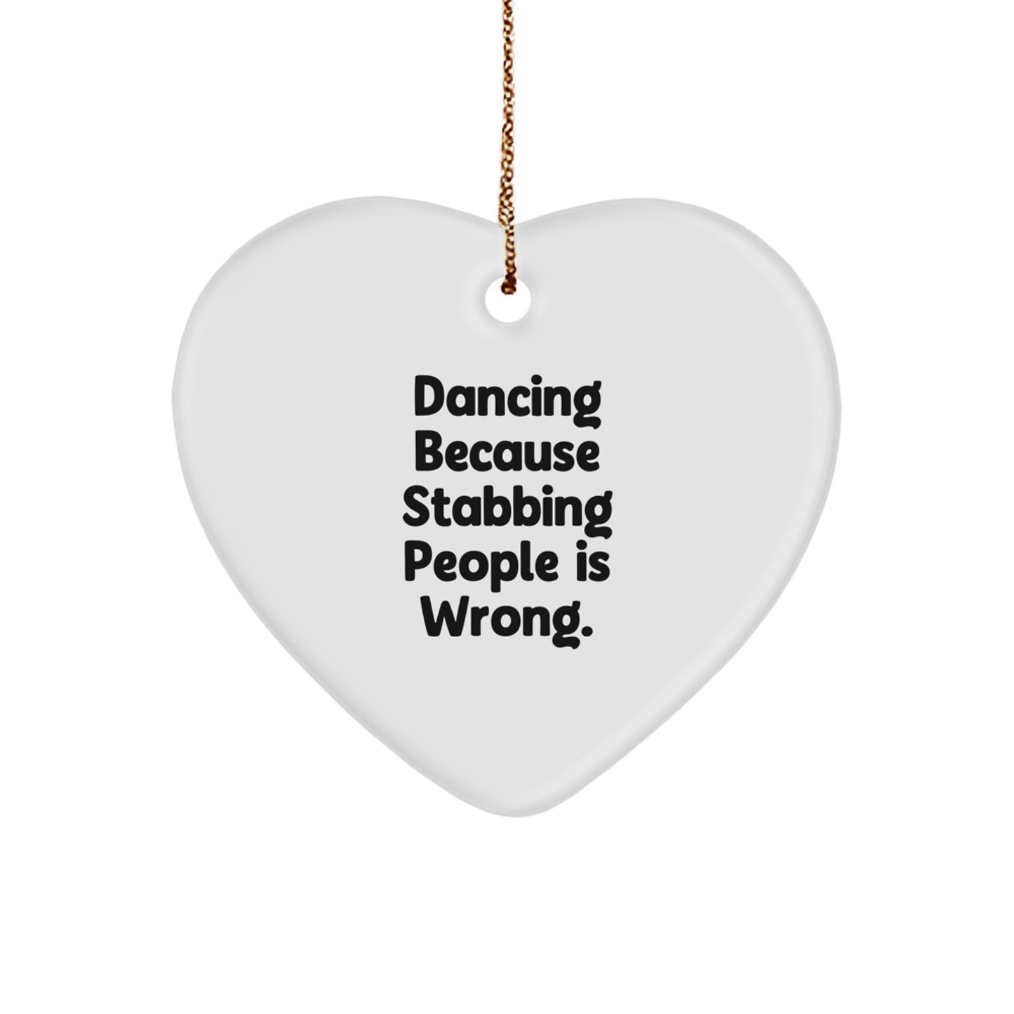 Dancing Heart Ornament Gifts from Friends for Christmas - Funny Quote - Image 1