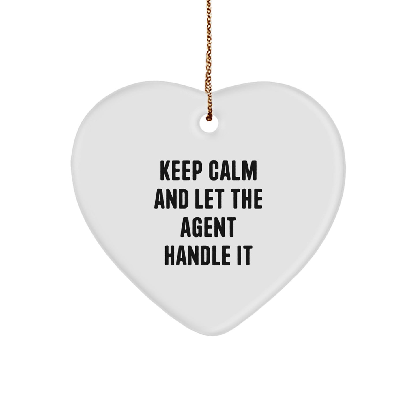 Funny Agent Gifts from Friends - Heart Ornament for Christmas 'Keep Calm And Let The Agent Handle It' Agent's Day - Image 1