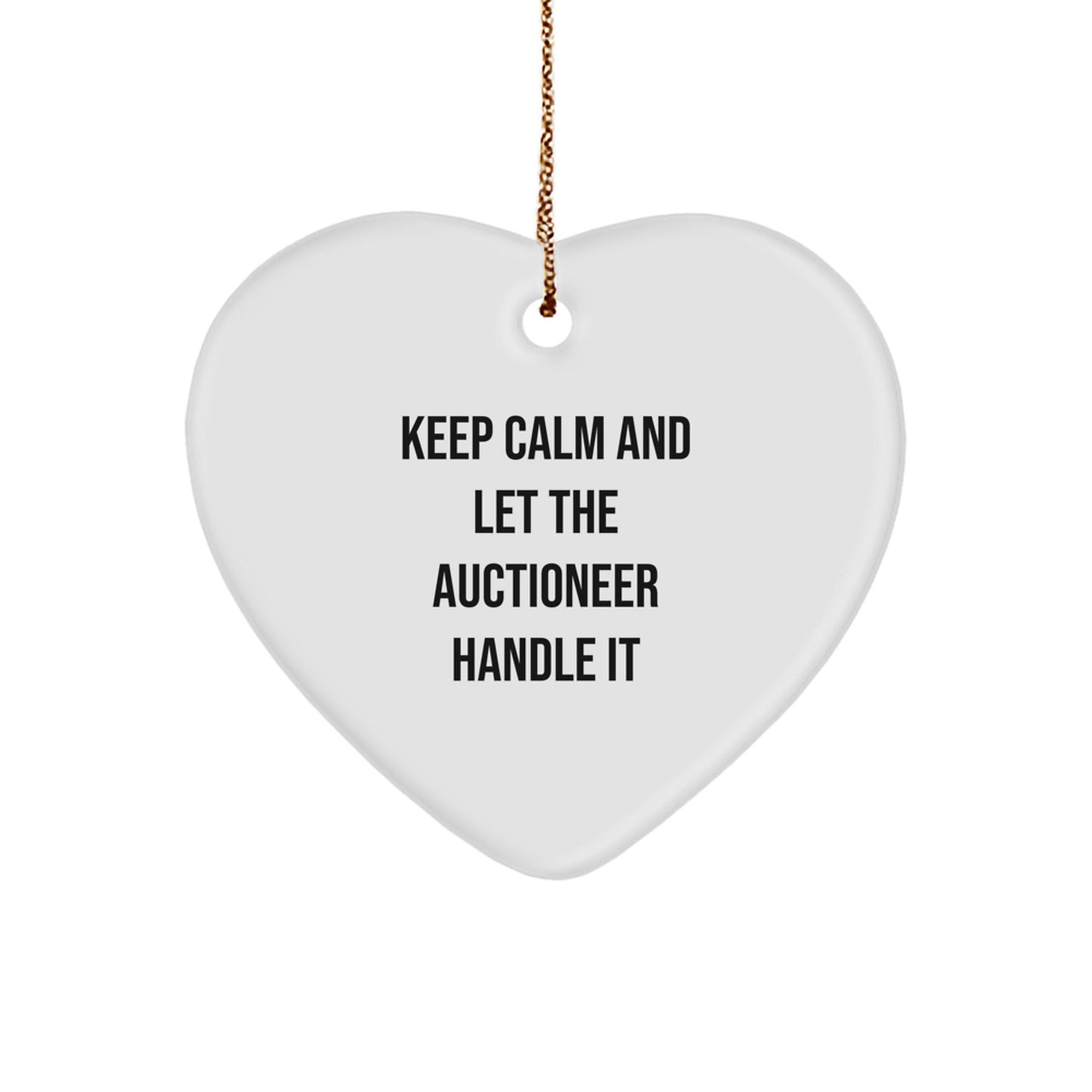Auctioneer Gifts: 'Keep Calm And Let The Auctioneer Handle It' Heart Ornament for Christmas, Gifts from Men to Auctioneer Friends - Image 1