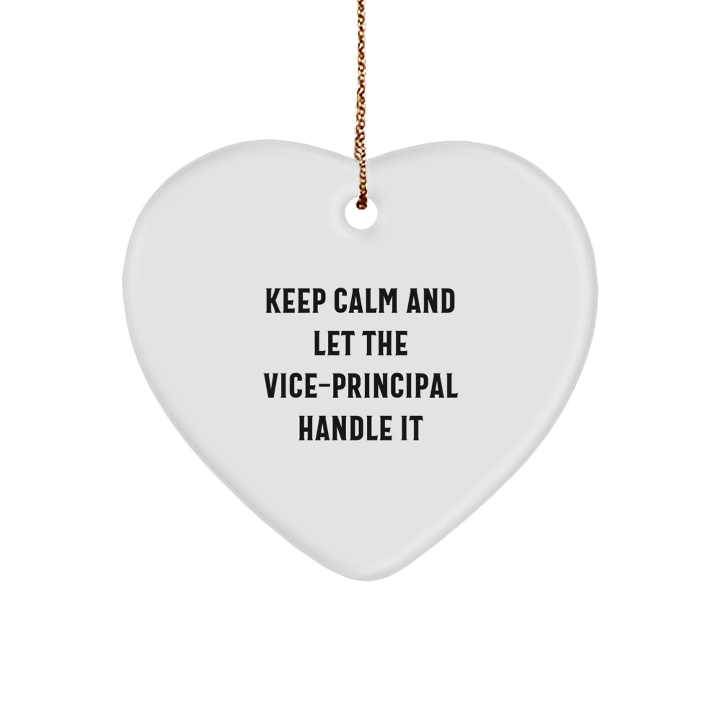 Vice-principal Gifts from Friends, Funny Heart Ornament for Christmas, Keep Calm and Let the Vice-principal Handle It - Image 1