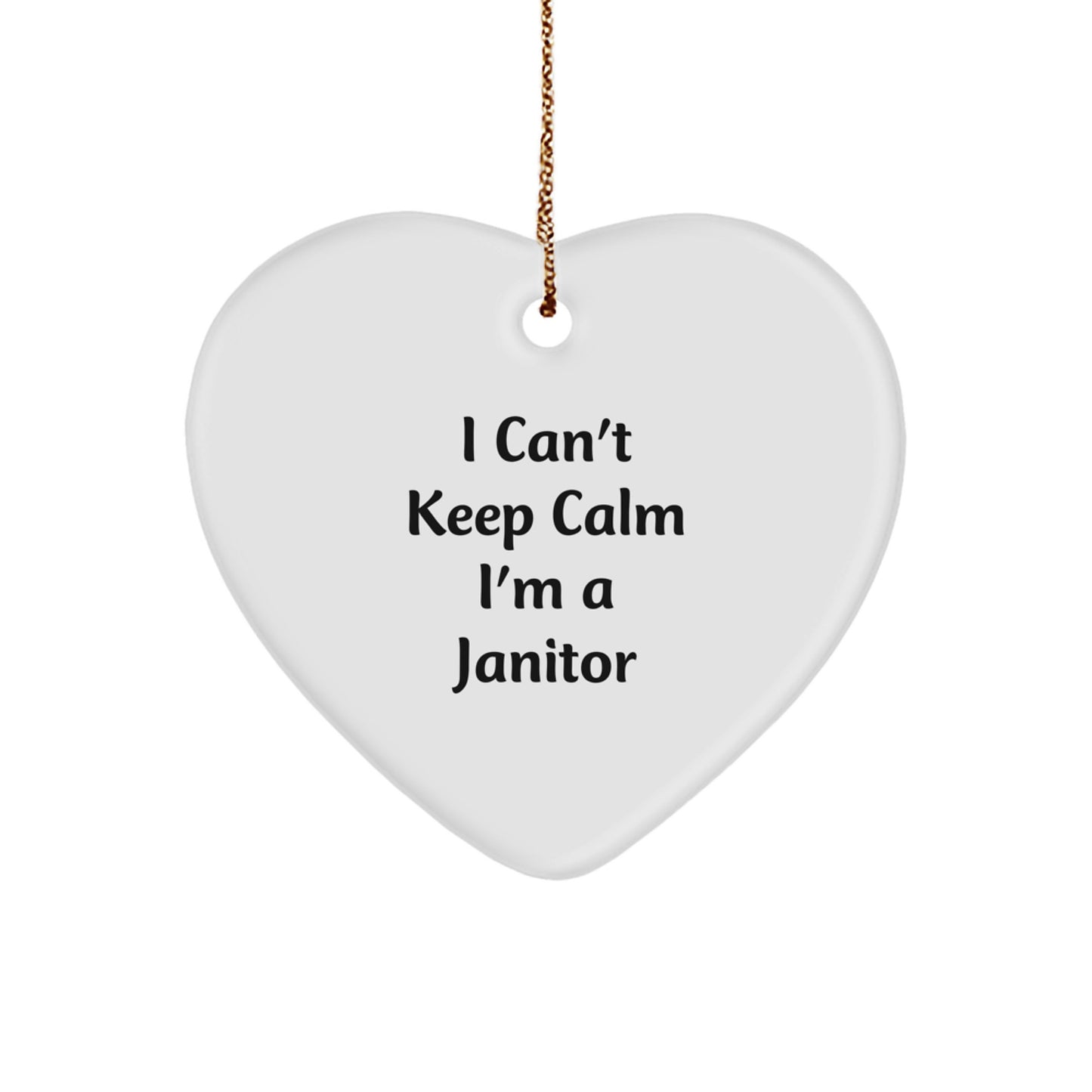 Janitor Gifts from Friends - Funny I Can't Keep Calm I'm A Janitor Heart Ornament for Men, Women, Family, Coworkers, Christmas Unique Present - Image 1