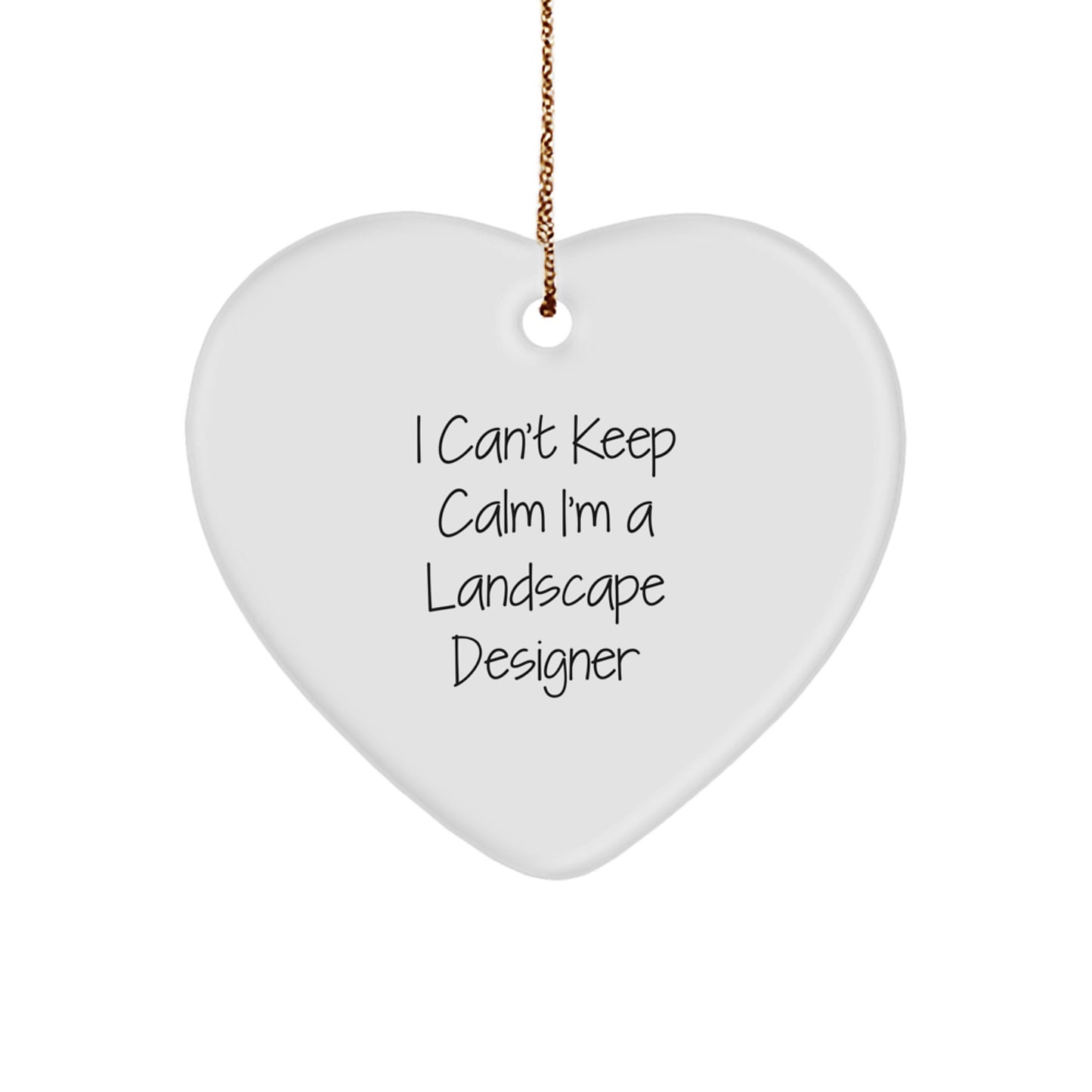 Funny Landscape Designer Gifts from Friends and Family - Heart Ornament I Can't Keep Calm I'm A Landscape Designer, Christmas Unique Gifts for Her Him - Image 1